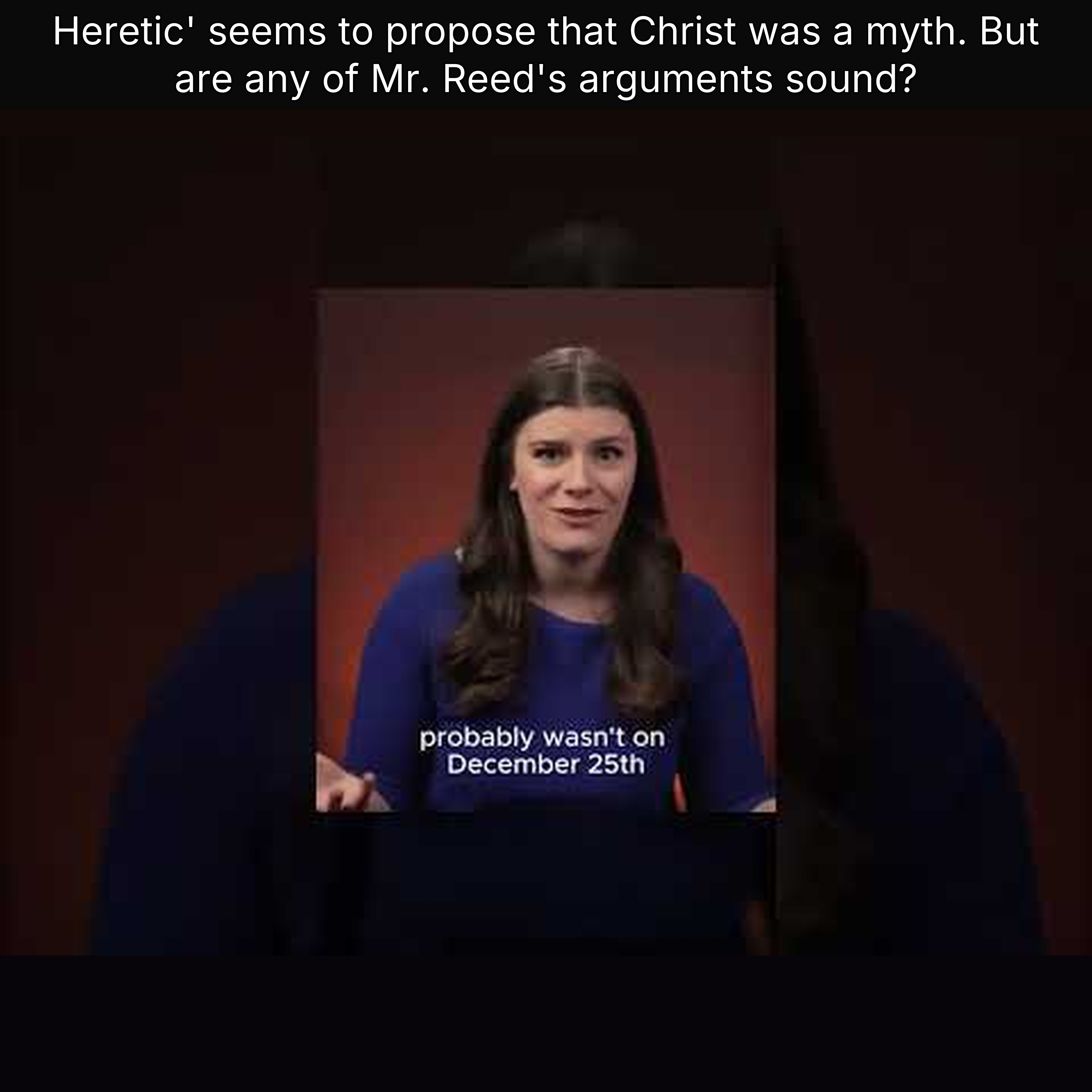 Heretic' seems to propose that Christ was a myth. But are any of Mr. Reed's arguments sound? episode artwork