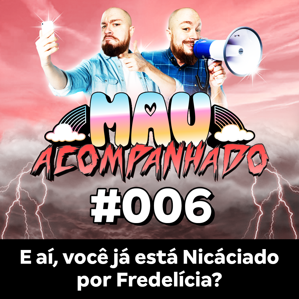 Vou Te Contar 06 - E aí, você já está Nicáciado por Fredelícia? episode artwork
