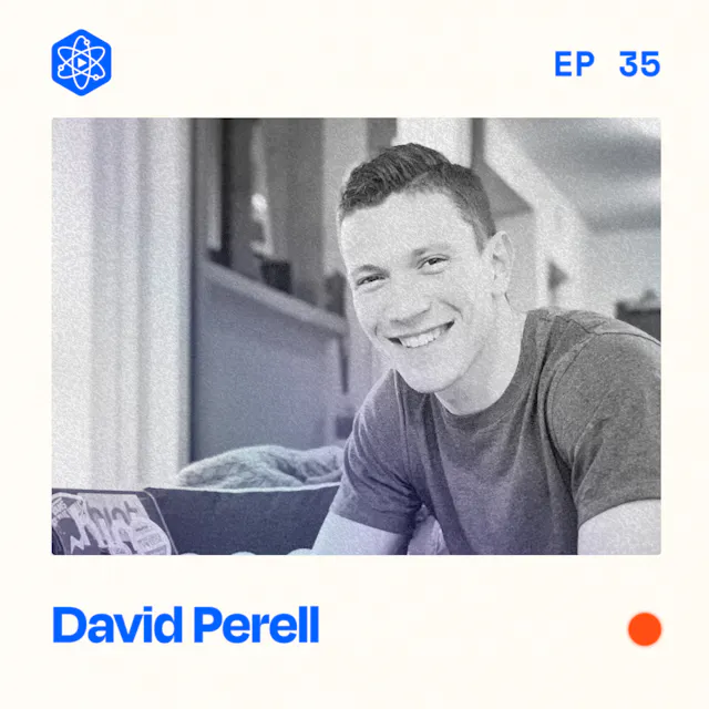 Episode 35: David Perell