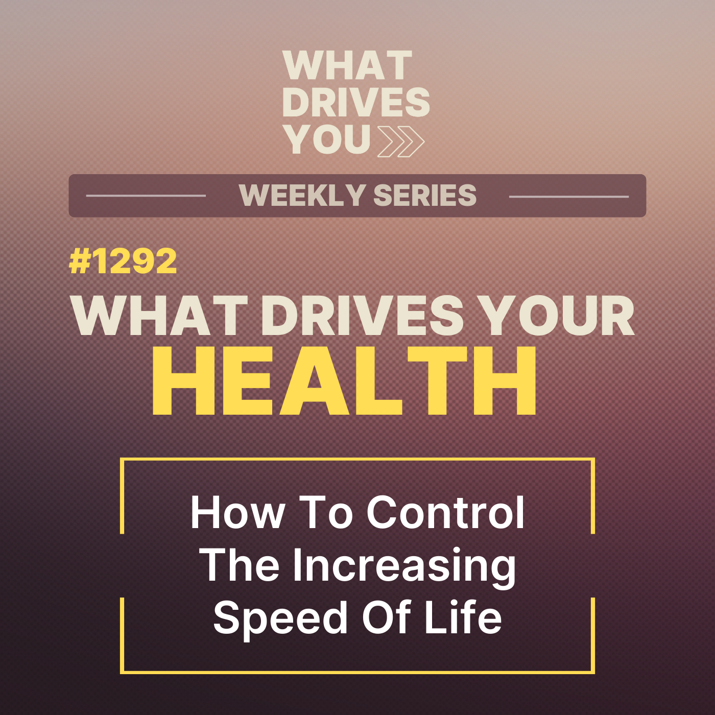 What Drives Your Health | How To Control The Increasing Speed Of Life