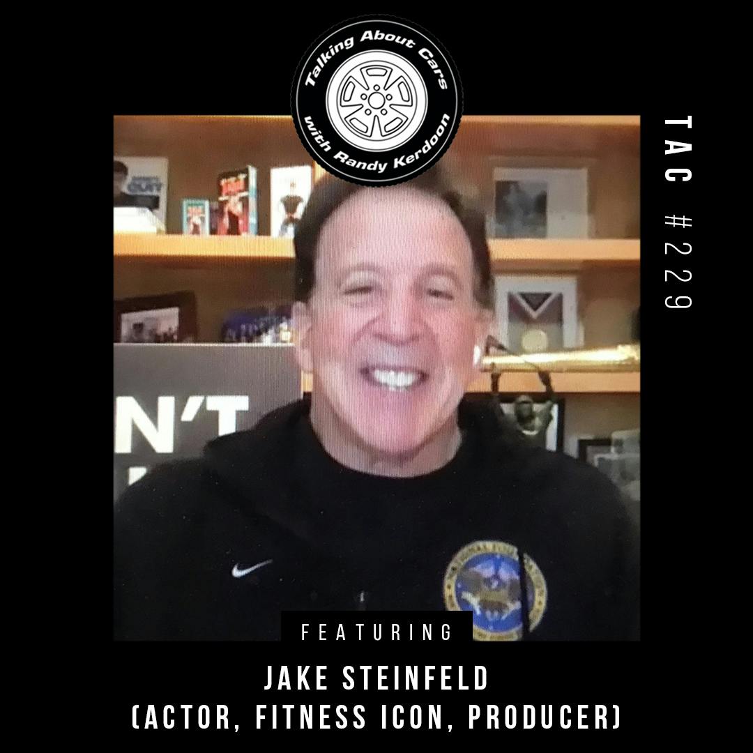 Talking About Cars 229 - Jake Steinfeld (Actor, Fitness Guru, Producer) Talking About Cars 229 - Jake Steinfeld (Actor, Fitness Guru, Producer)