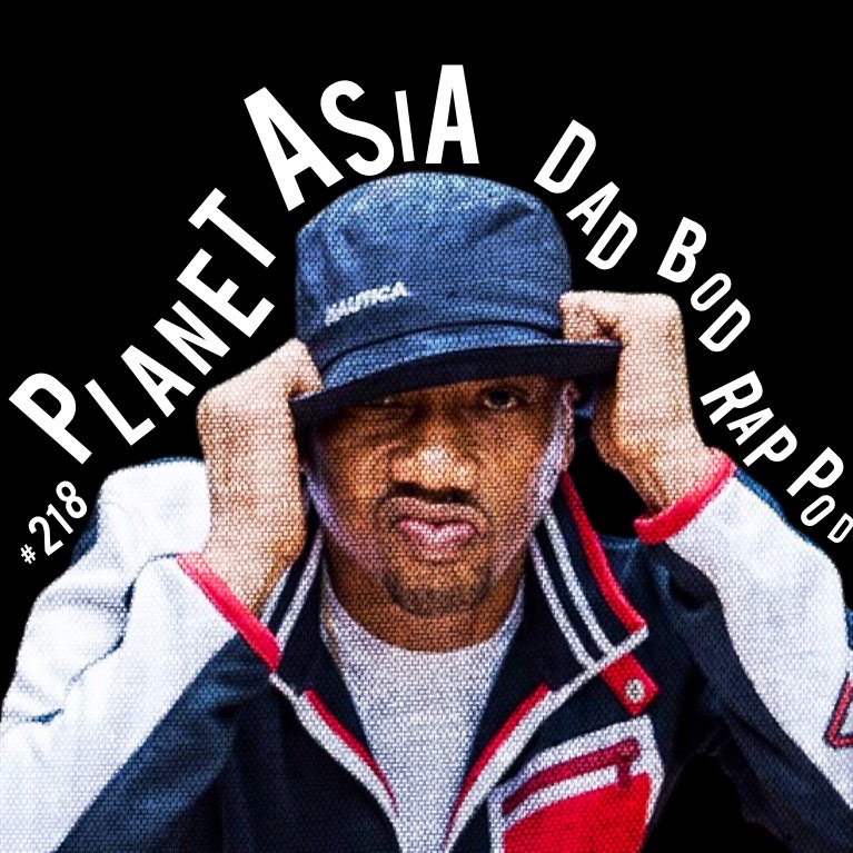 Episode 218- Don't Get Gassed with guest Planet Asia episode artwork