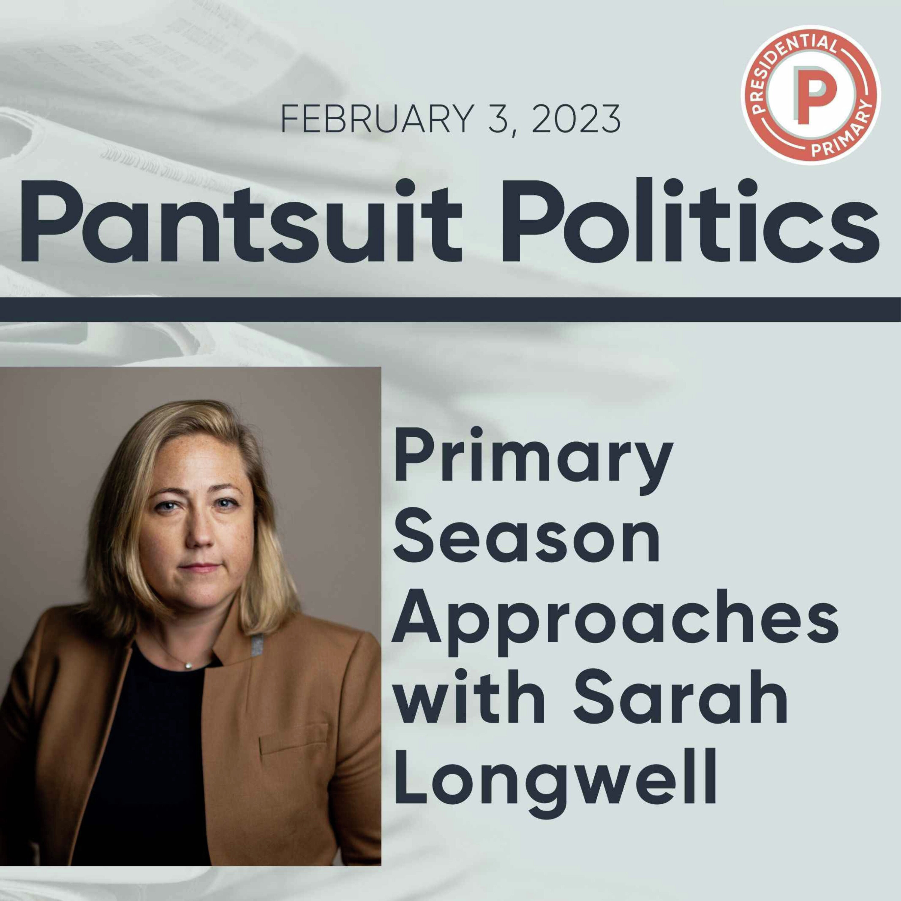 Primary Season Approaches with Sarah Longwell