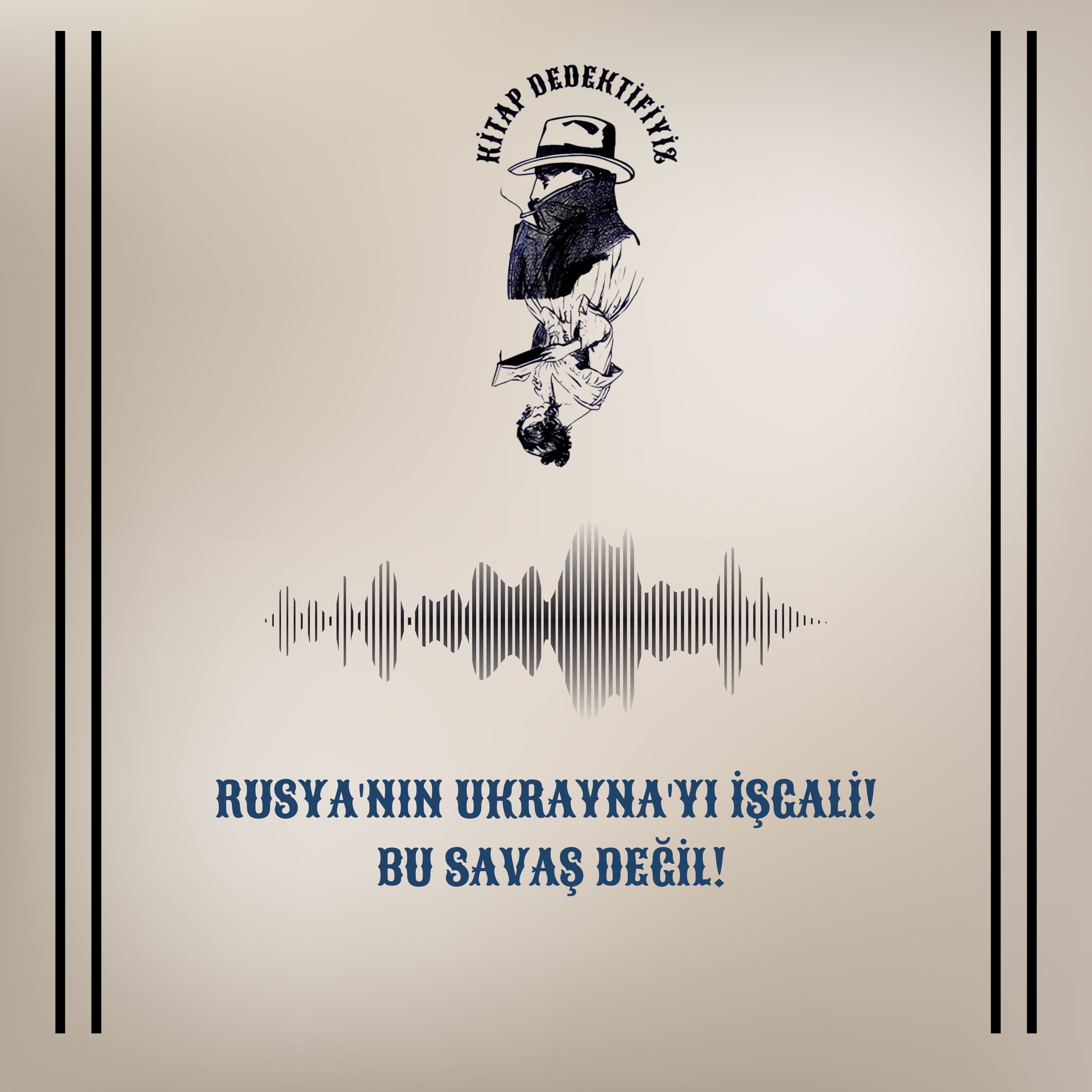 Rusya'nın Ukrayna'yı işgali! Bu savaş değil! episode artwork