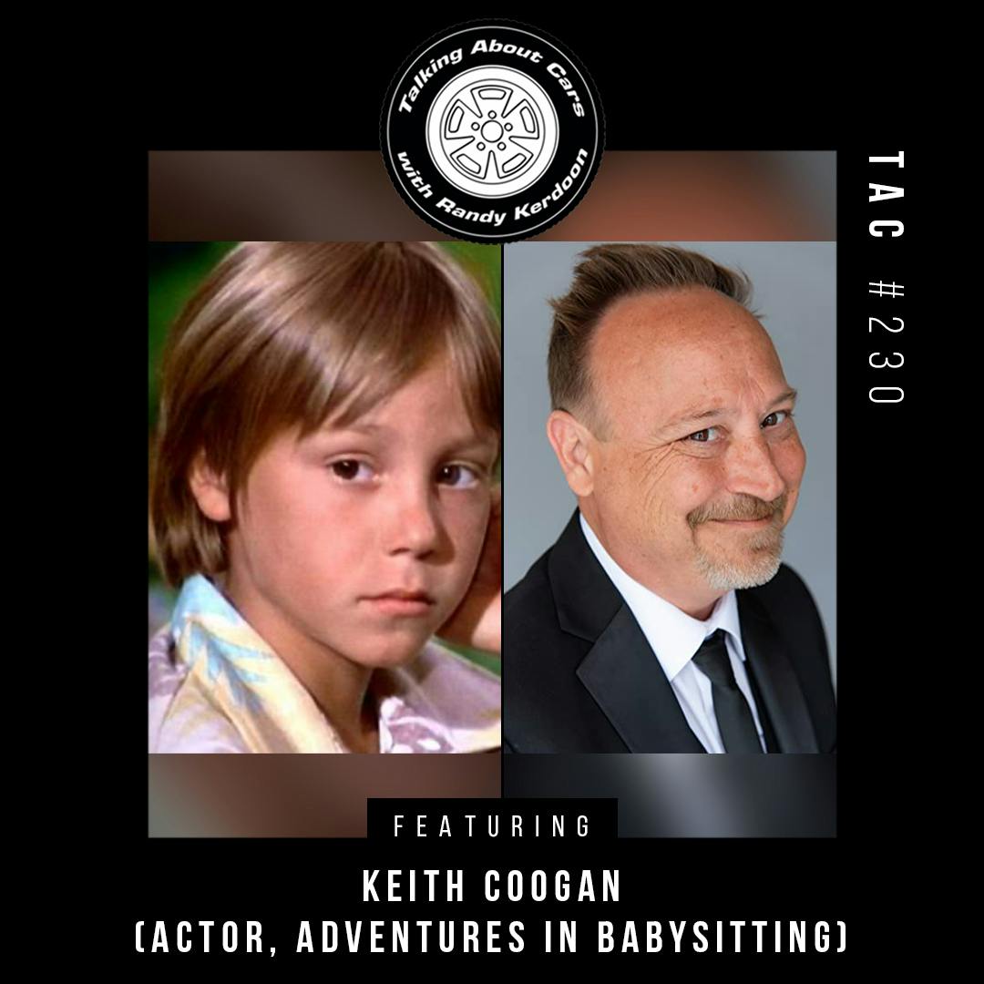 Talking About Cars 230 - Keith Coogan (Actor, Adventures in Babysitting) Talking About Cars 230 - Keith Coogan (Actor, Adventures in Babysitting)