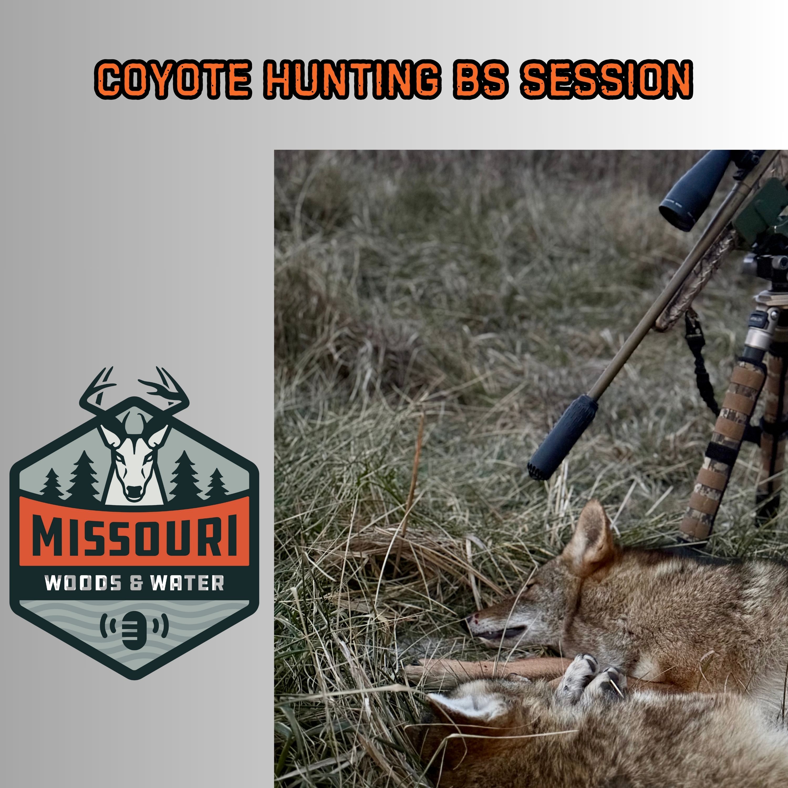 Missouri Woods & Water - Coyote Hunting BS Session