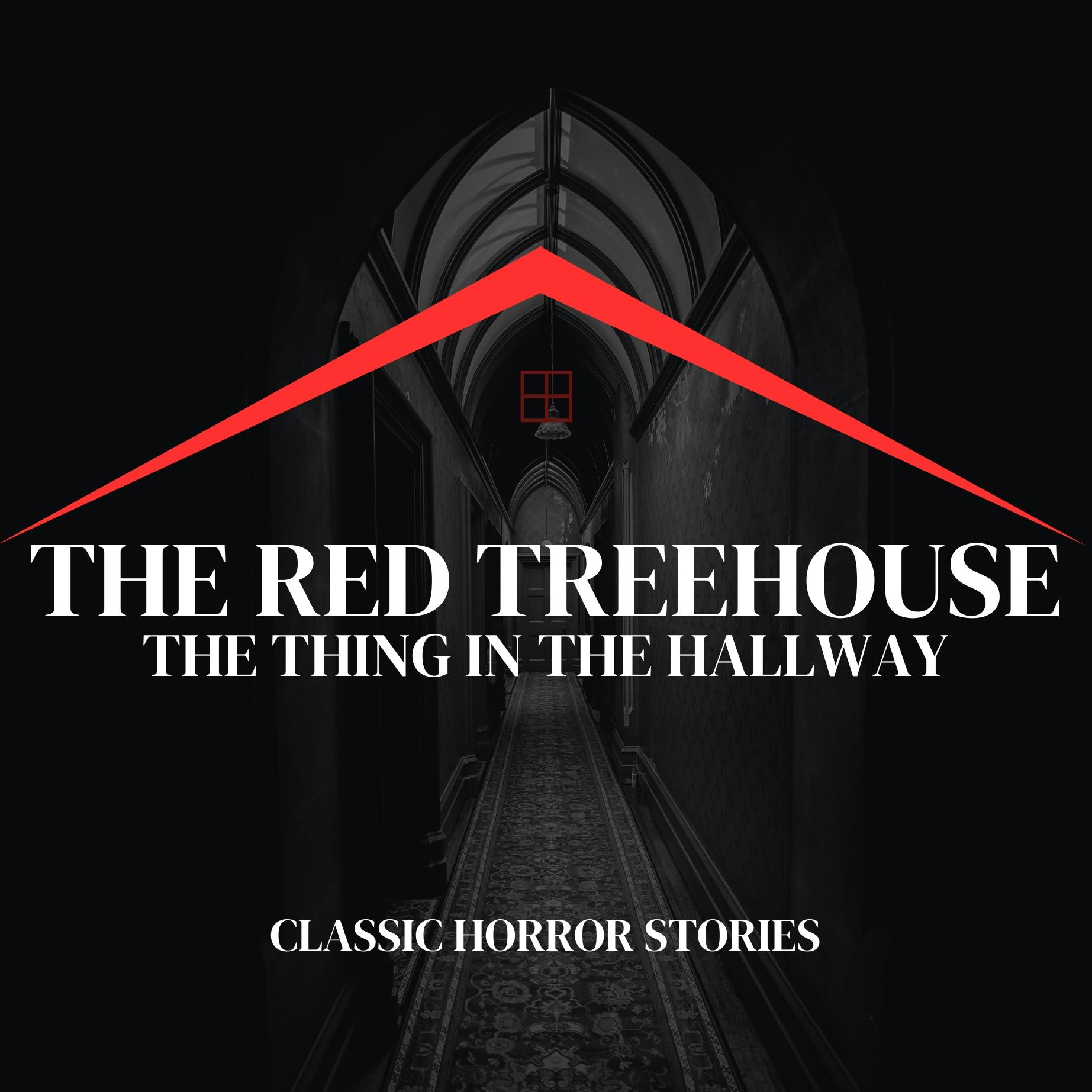 199: The Thing in the Hall (Classic Horror Stories) 199: The Thing in the Hall (Classic Horror Stories)