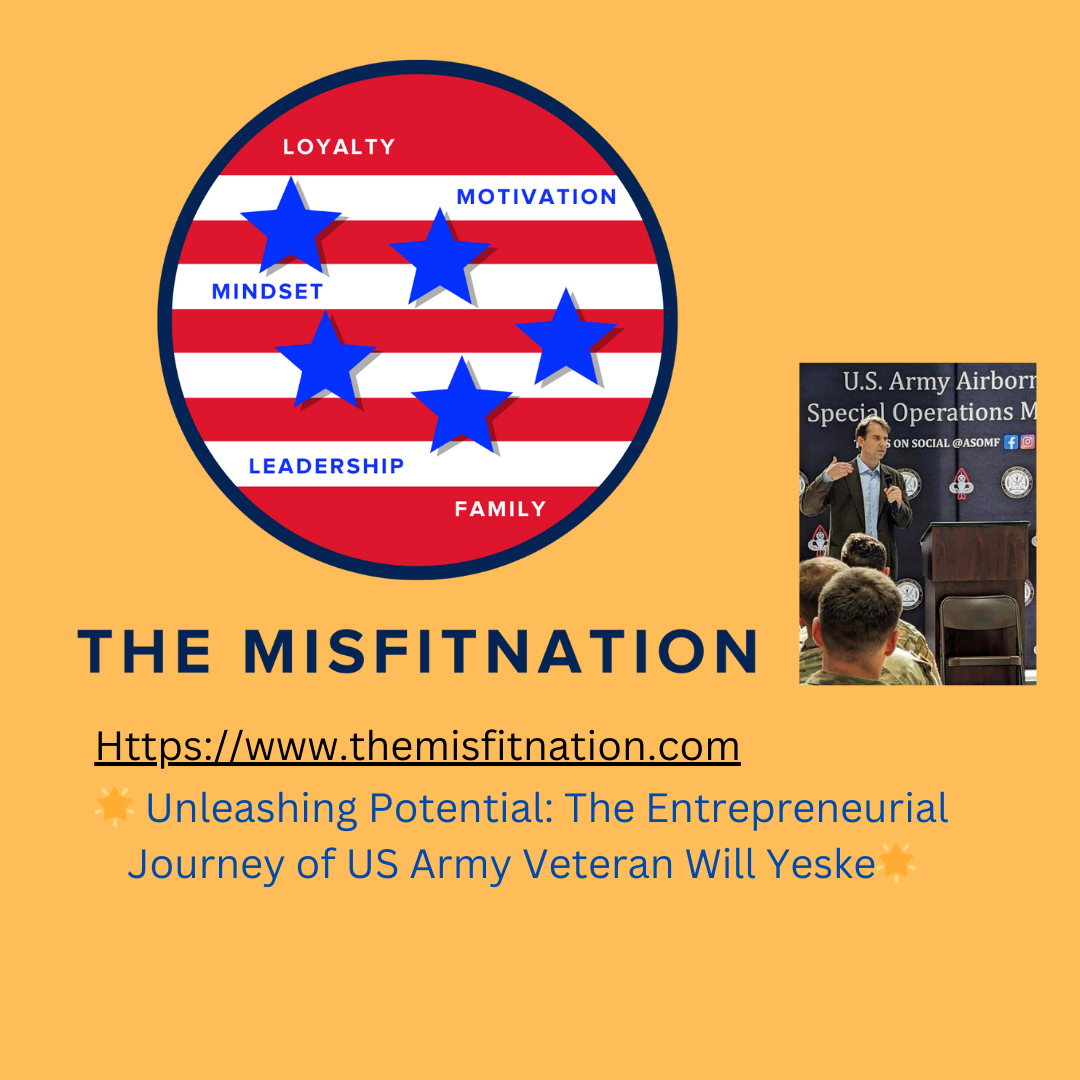 🌟Unleashing Potential: The Entrepreneurial Journey of US Army Veteran Will Yeske