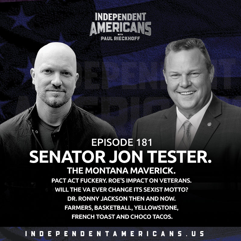 Senator Jon Tester. The Montana Maverick. PACT Act Fuckery. Roe’s Impact on Veterans. Will the VA Ever Change Its Sexist Motto? Dr. Ronny Jackson Then and Now. Farmers, Basketball, Yellowstone, French Toast and Choco Tacos.