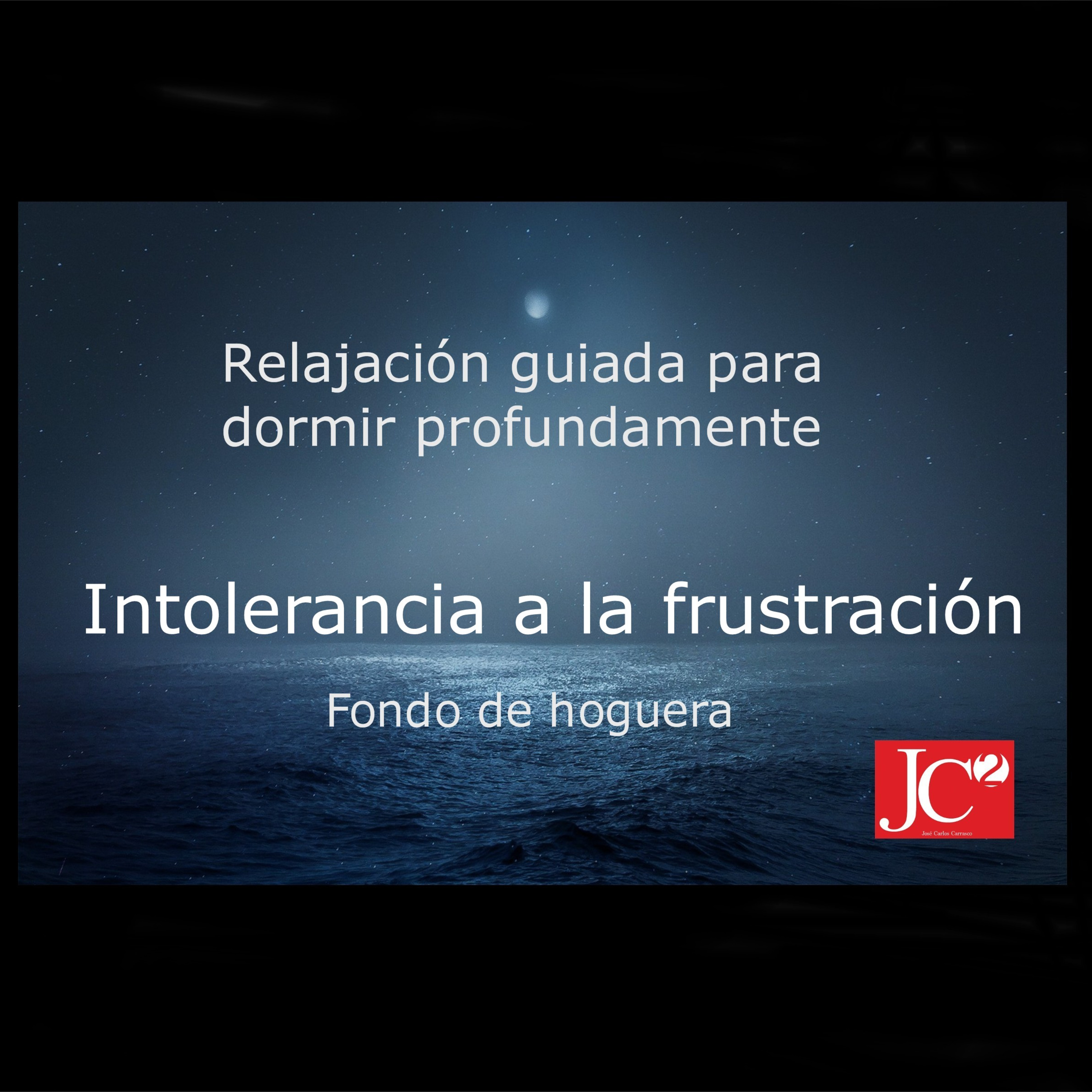 INTOLERANCIA A LA FRUSTRACIÓN. Relato para dormir. Relajación guiada.  Fondo de hoguera episode artwork