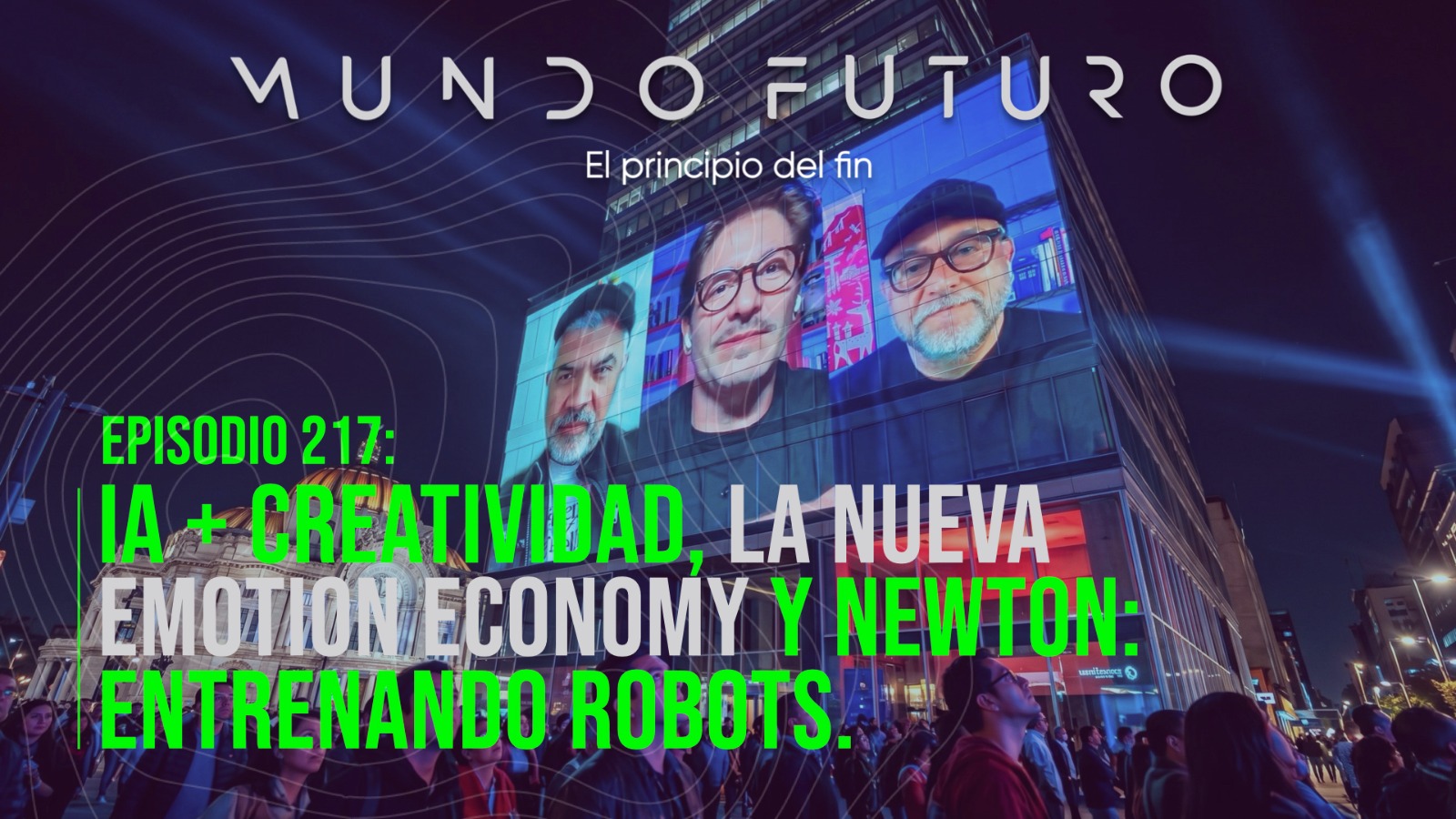 217: IA + creatividad, la nueva emotion economy y Newton: entrenando robots.