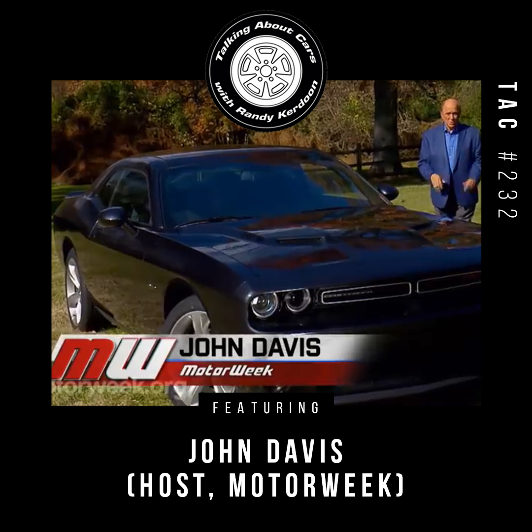 Talking About Cars 232 - John Davis (Host - Motorweek)