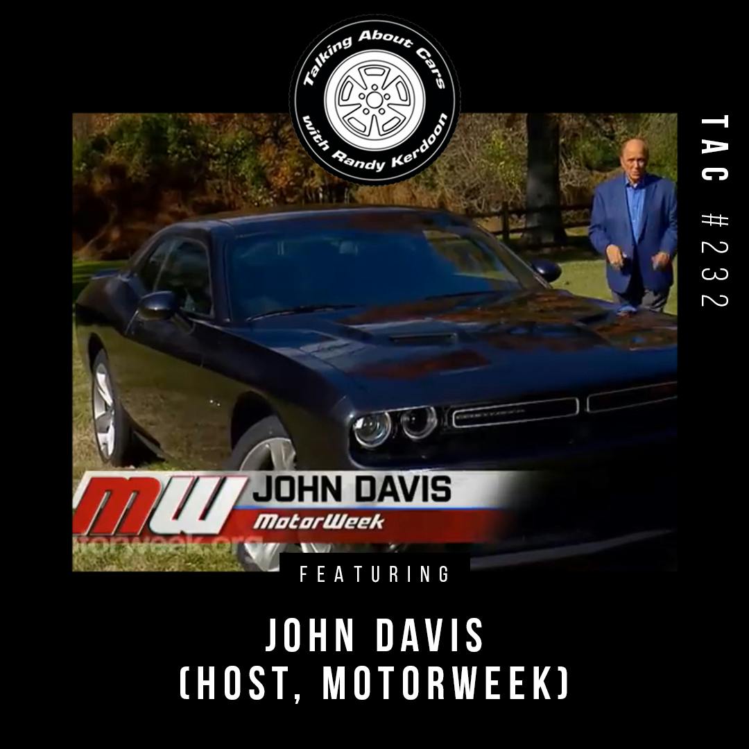 Talking About Cars 232 - John Davis (Host - Motorweek) Talking About Cars 232 - John Davis (Host - Motorweek)
