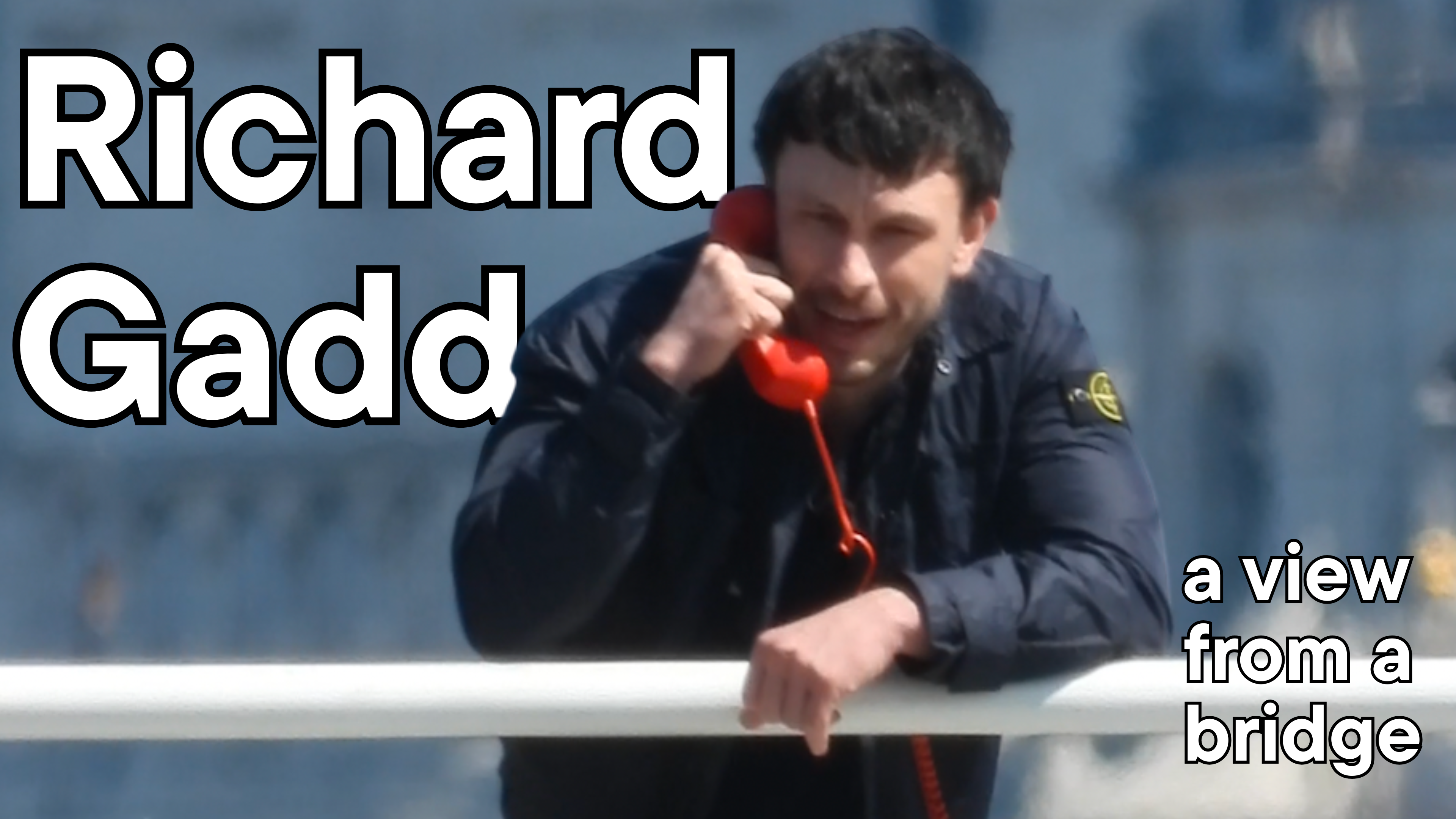 Some Time with Myself : Richard Gadd's View From A Bridge