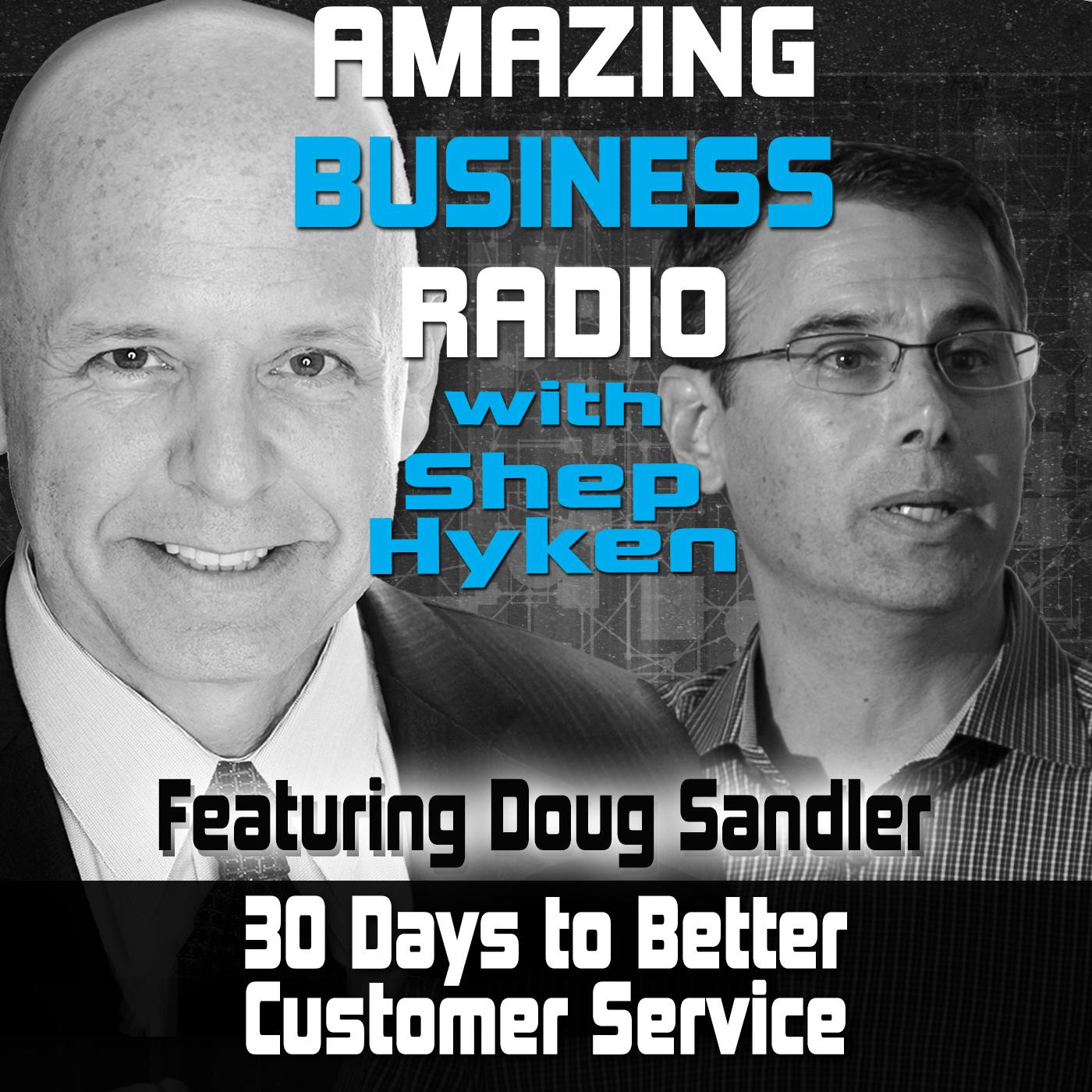 30 Days to Better Customer Service with Featured Guest Doug Sandler