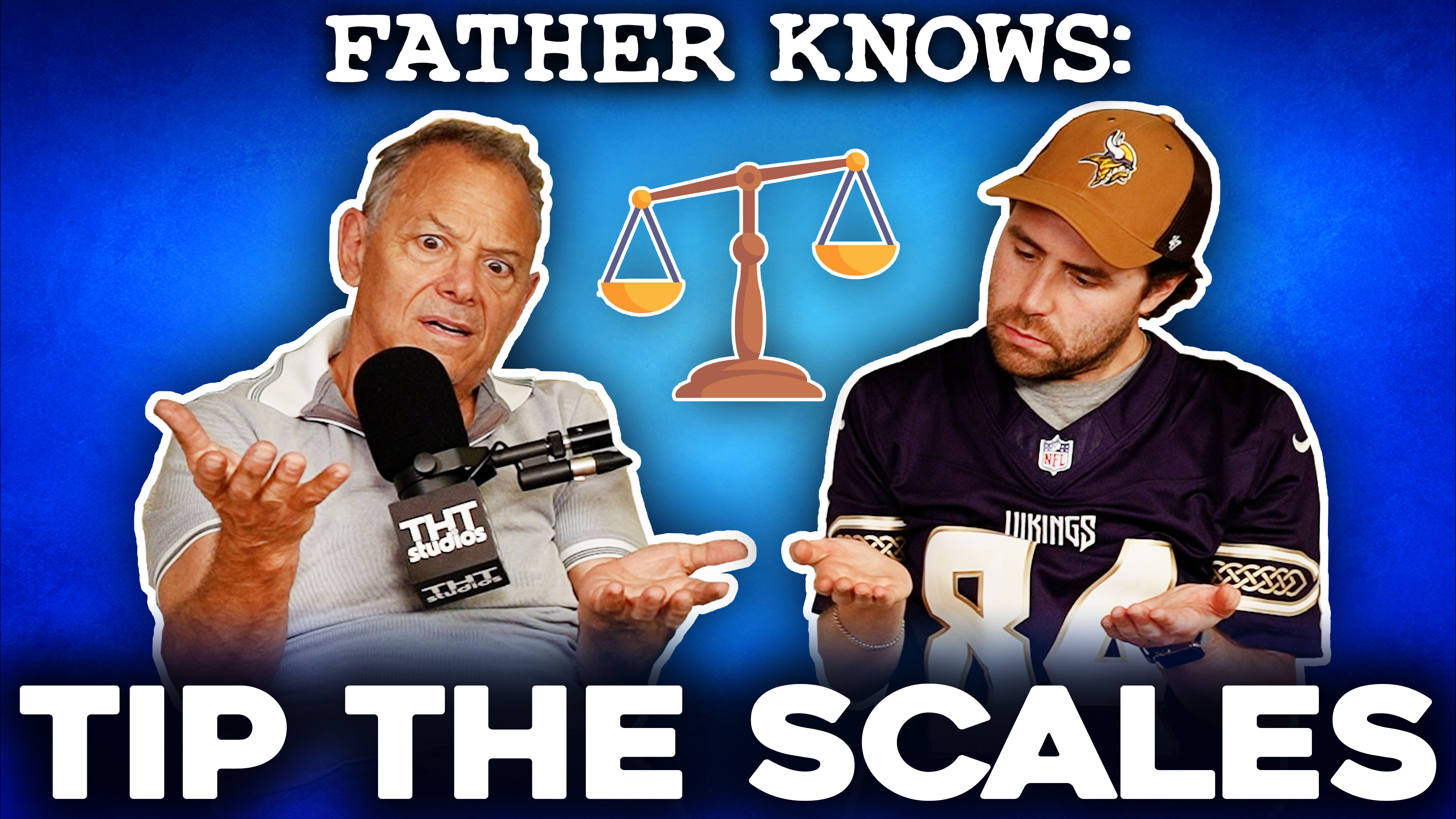 218: Father Knows: Tip The Scales