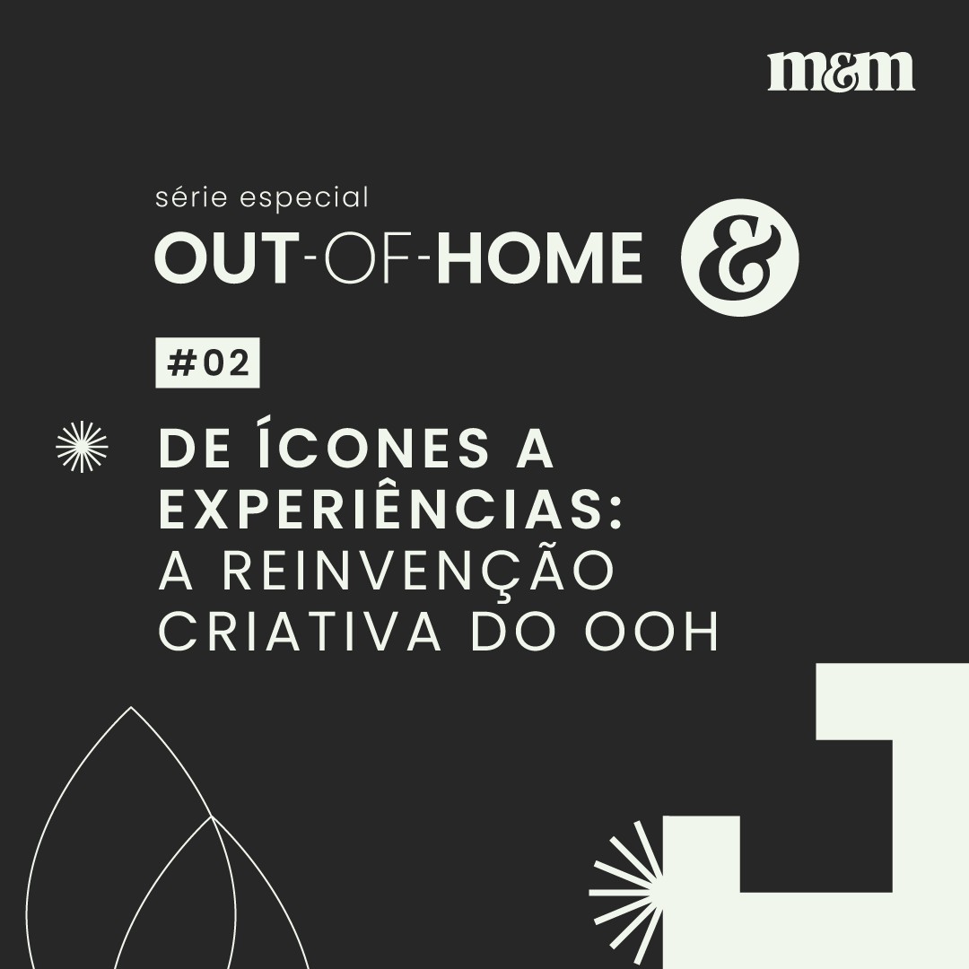 De ícones a experiências: a reinvenção criativa do OOH