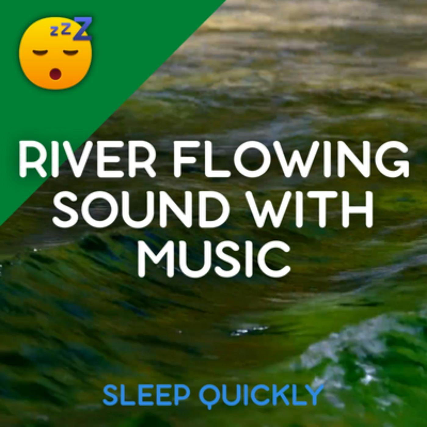 😴💧🎵 RIVER Flowing Sound with MUSIC episode artwork
