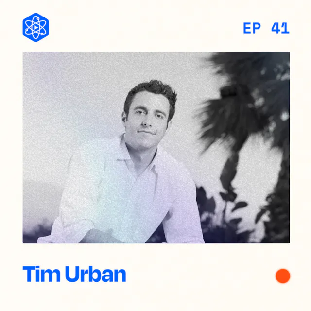 Episode 41: Tim Urban