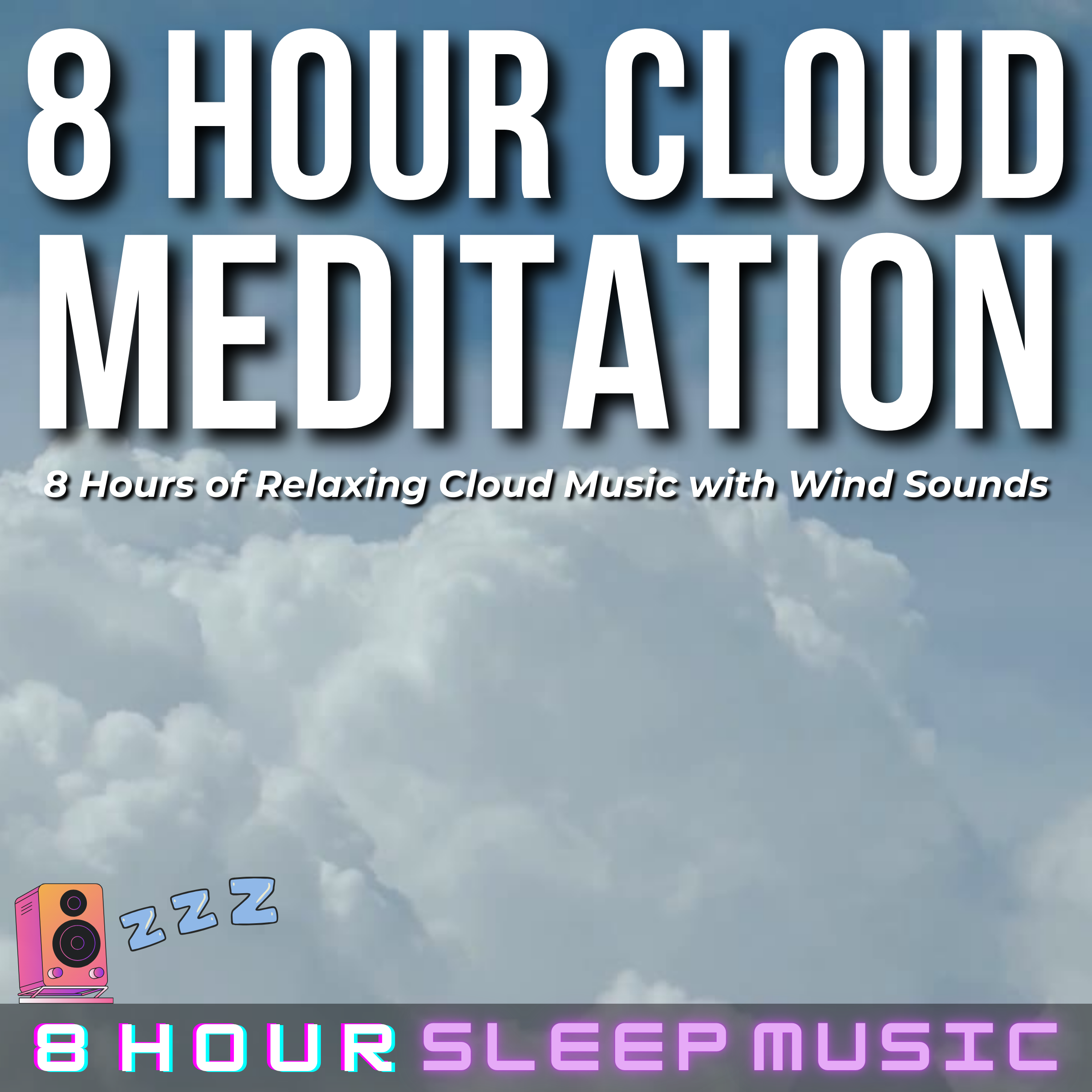 ☁️ 8 Hour Cloud Meditation | Relaxing Cloud Music with Gentle Wind Sounds for Deep Sleep & Stress Relief 😴