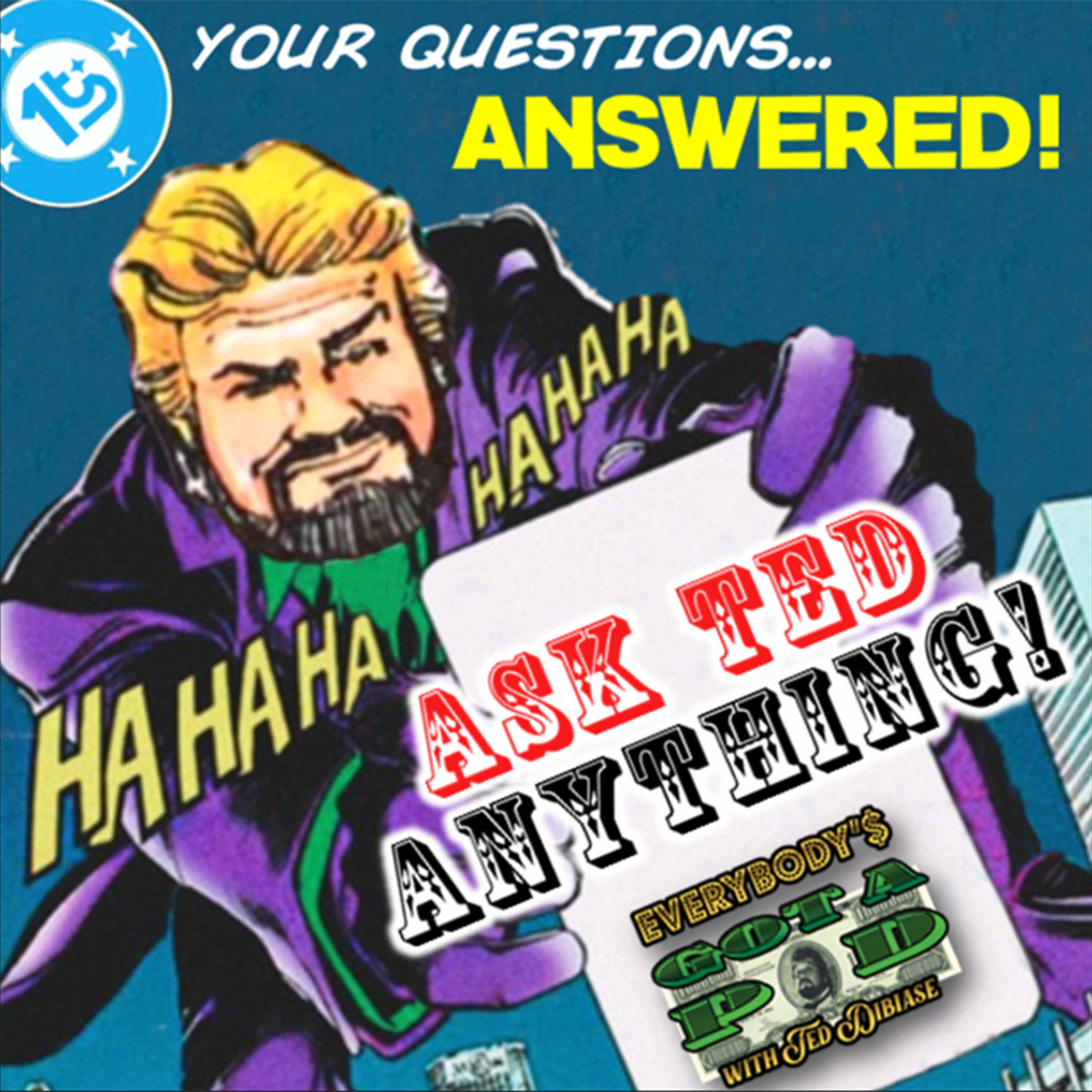 Episode 67: Ask Ted Anything 16