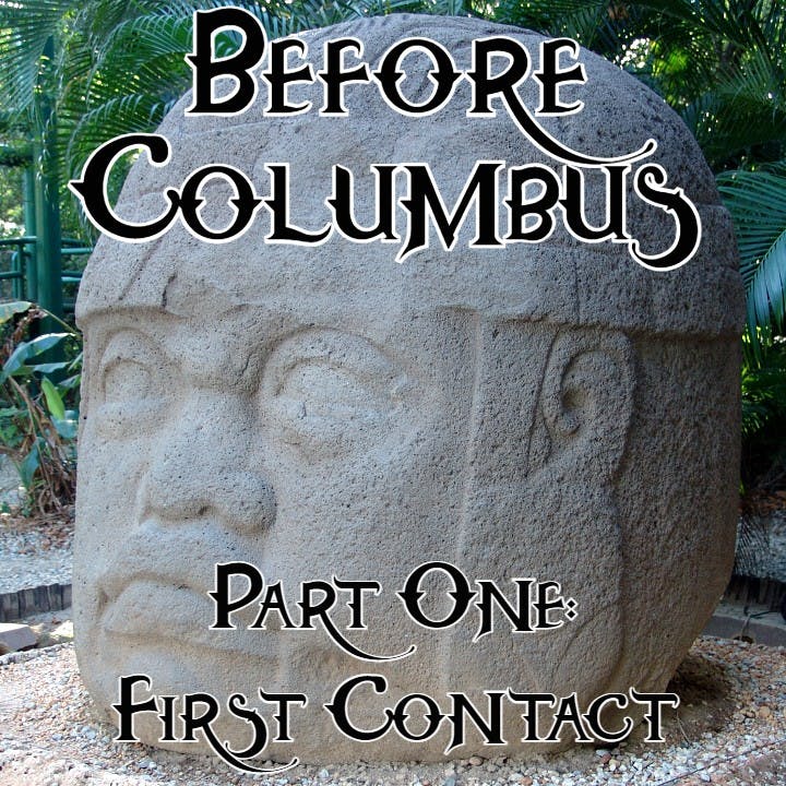 Before Columbus - Part One: First Contact