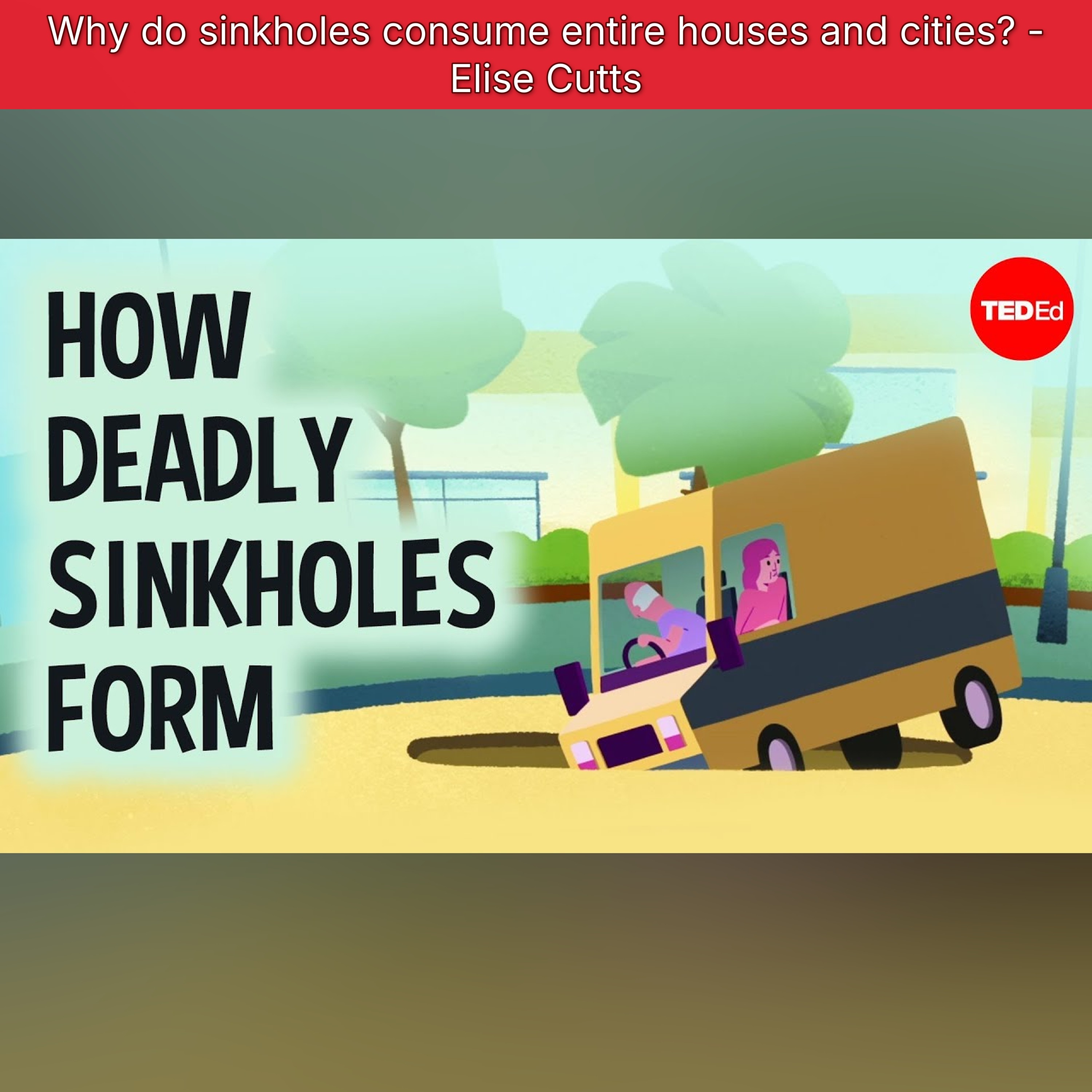 Why do sinkholes consume entire houses and cities? - Elise Cutts episode artwork