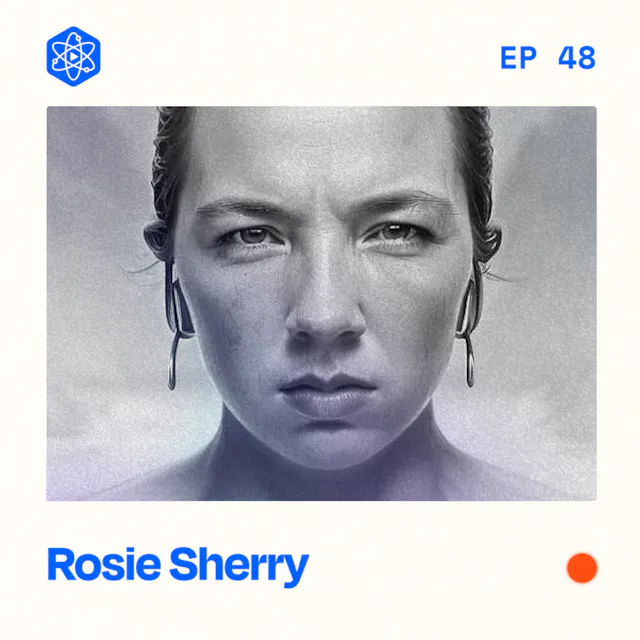 Episode 48: Rosie Sherry