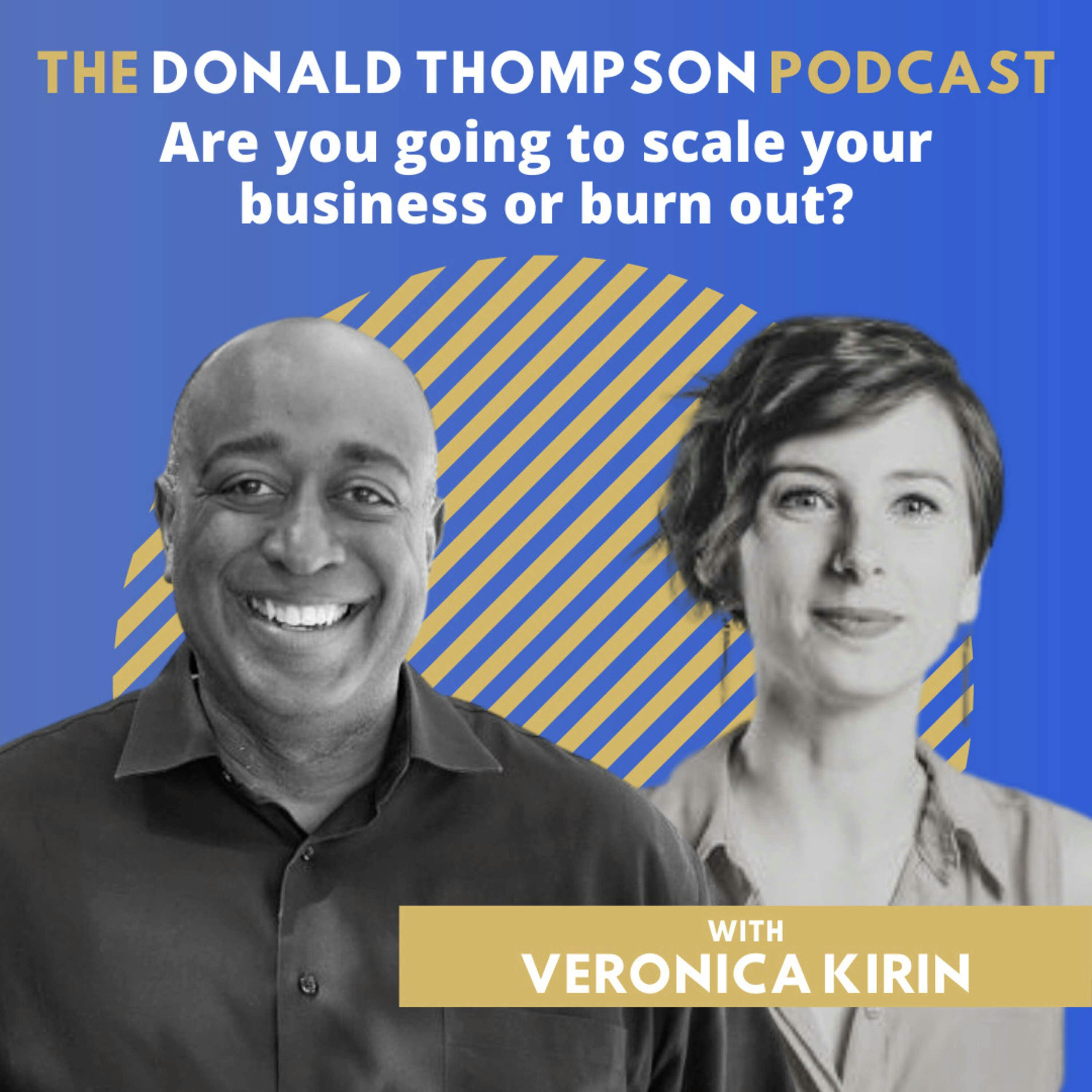 Veronica Kirin: Are you scaling your business, or burning out?