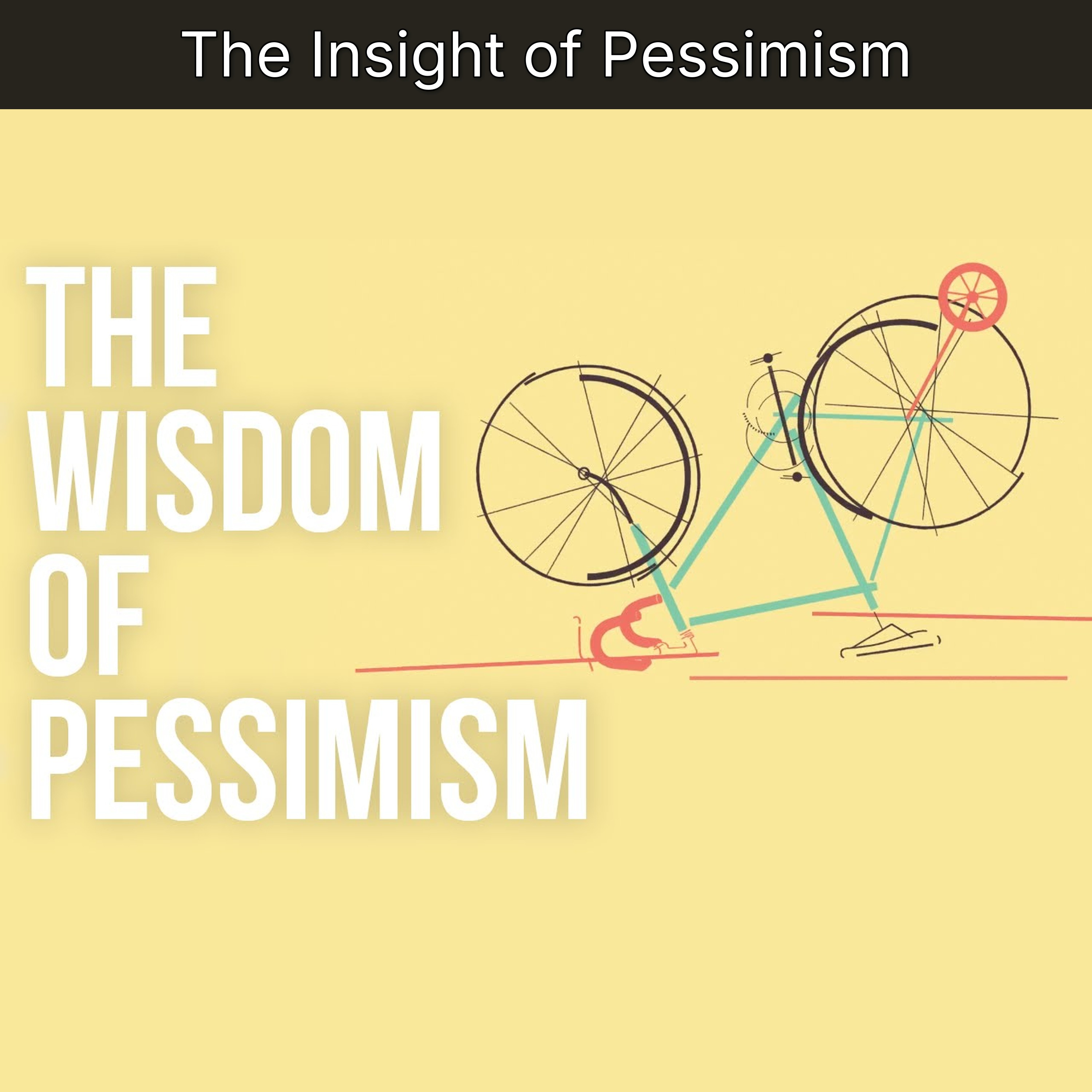 The Insight of Pessimism