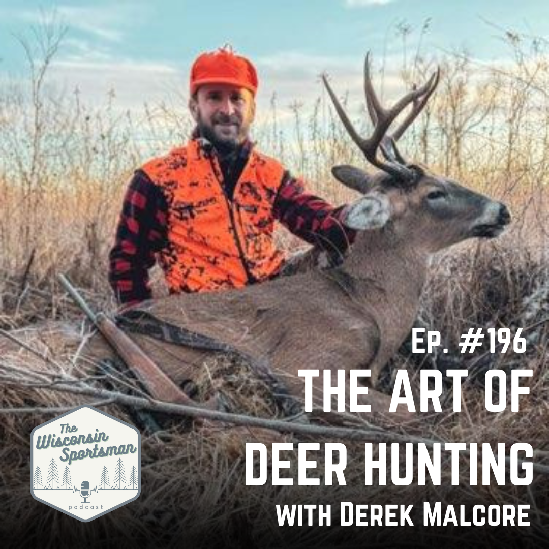 Wisconsin Sportsman - The Art of Deer Hunting with Derek Malcore