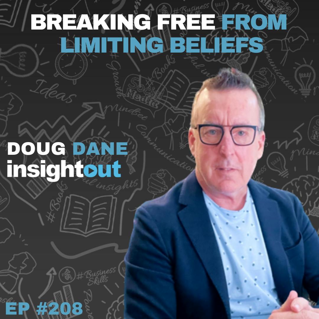 Breaking Free from Limiting Beliefs with Doug Dane