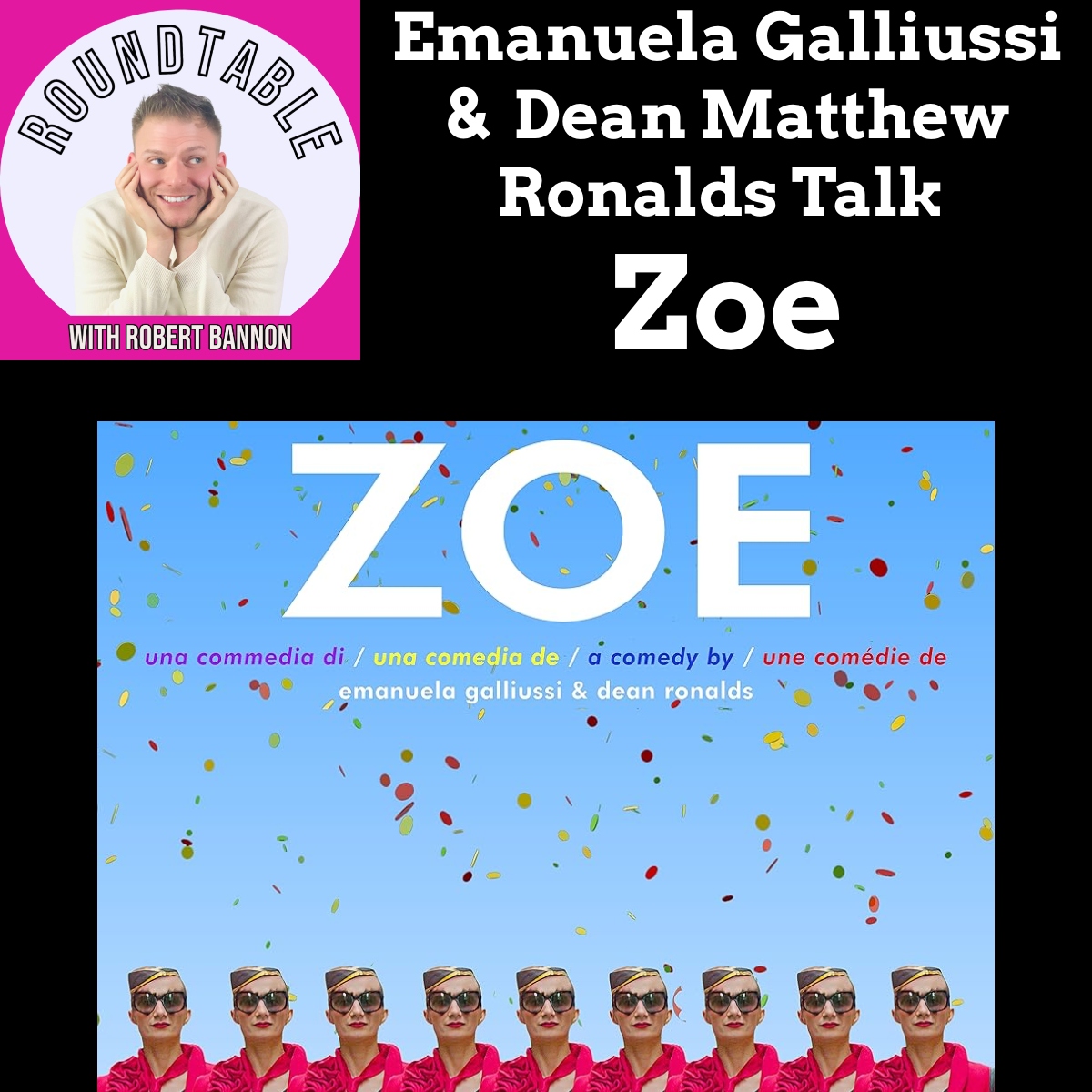 Emanuela Galliussi & Dean Matthew Ronalds talk Zoe — a new film about connection, truth, and the moments that change us!