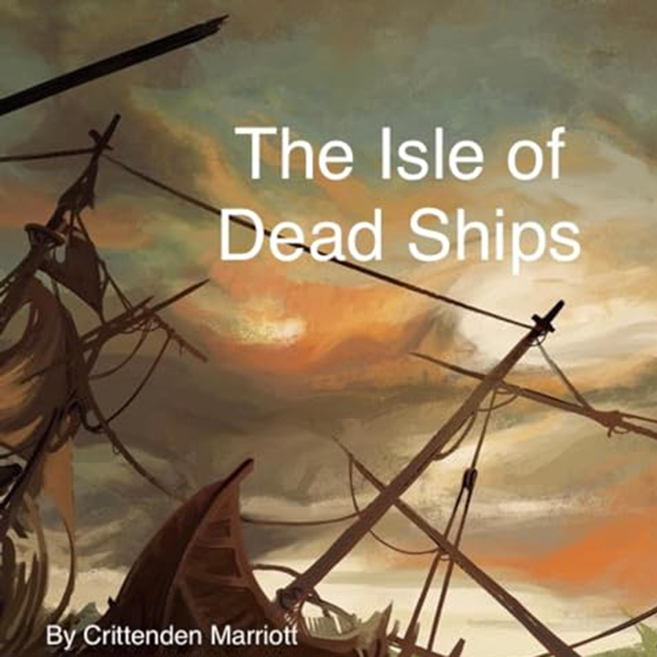 The Isle of Dead Ships by Crittenden Marriott ~ Full Audiobook