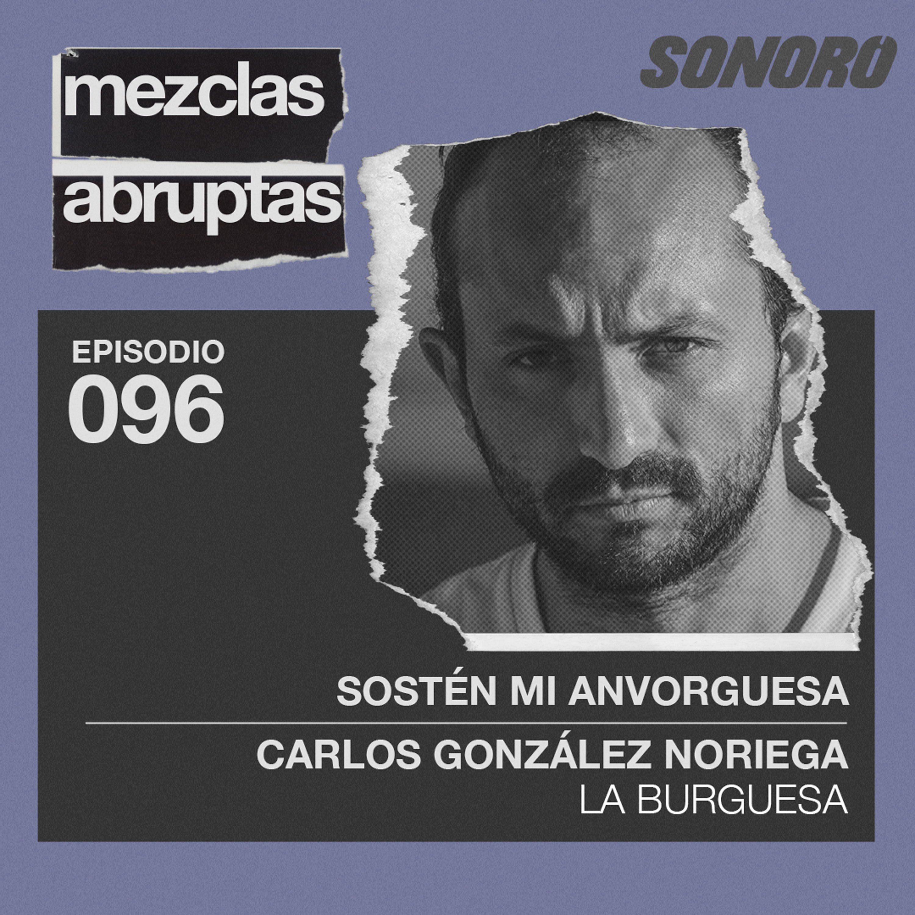 Sostén mi anvorguesa - Carlos González Noriega, La Burguesa - Co-Host Moy Triana