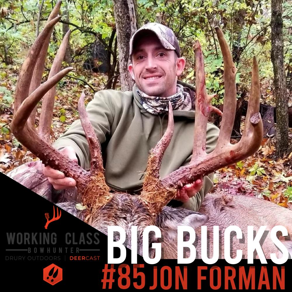 EP 85 | Big Bucks With Jon Forman - Working Class On DeerCast