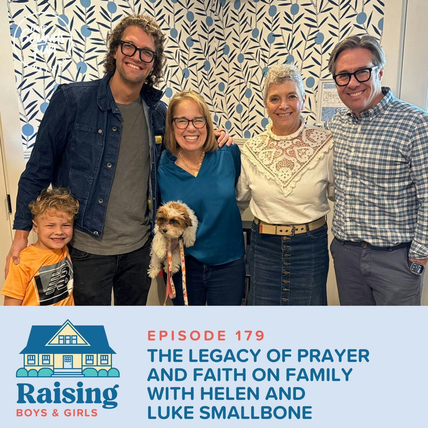 Episode 179: The Legacy of Prayer & Faith on Family with Helen & Luke Smallbone