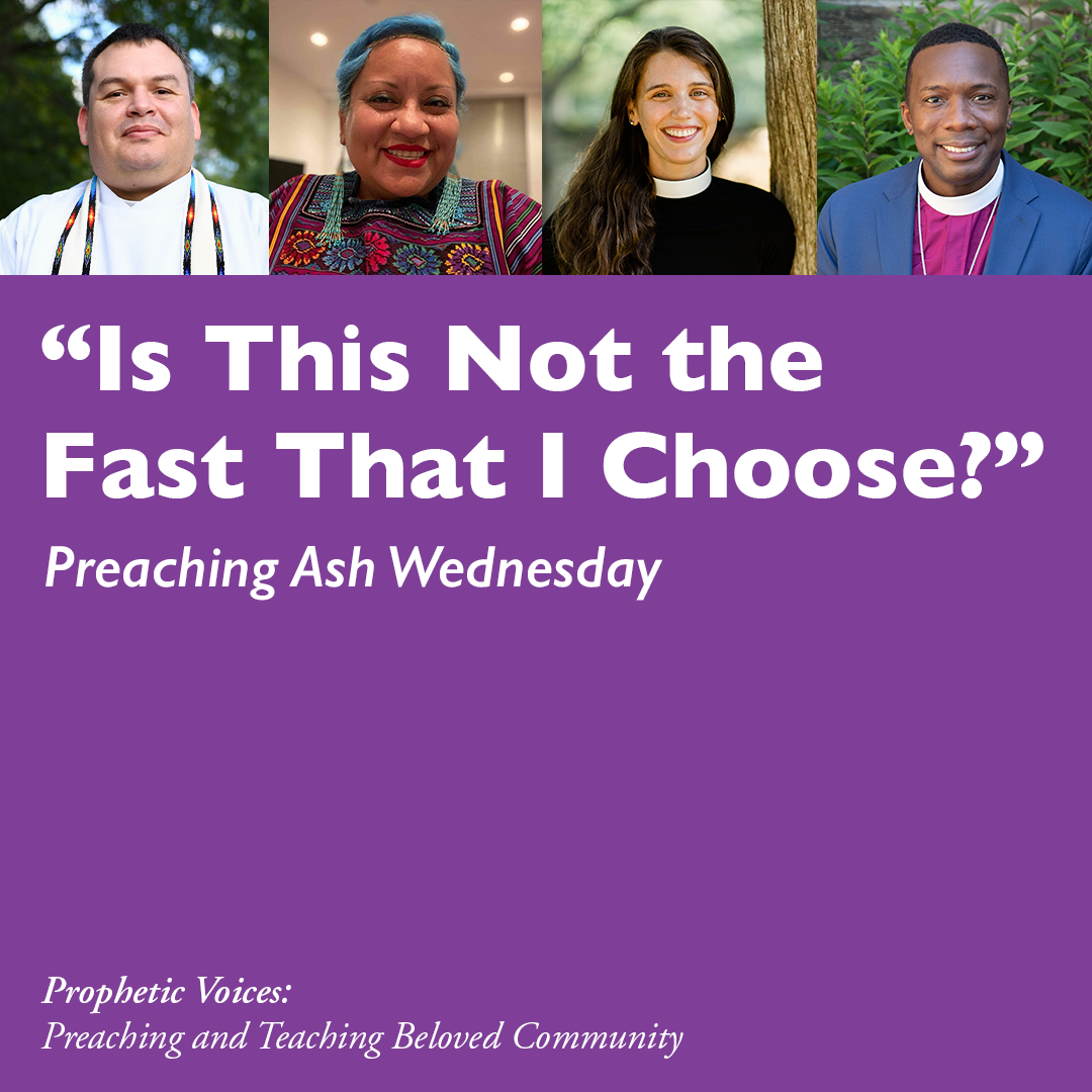 "Is This Not the Fast That I Choose?": Preaching Ash Wednesday
