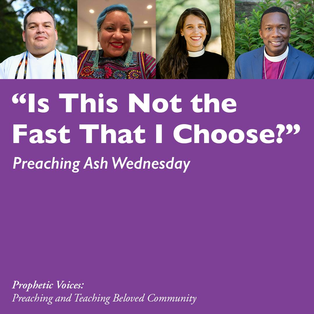"Is This Not the Fast That I Choose?": Preaching Ash Wednesday "Is This Not the Fast That I Choose?": Preaching Ash Wednesday