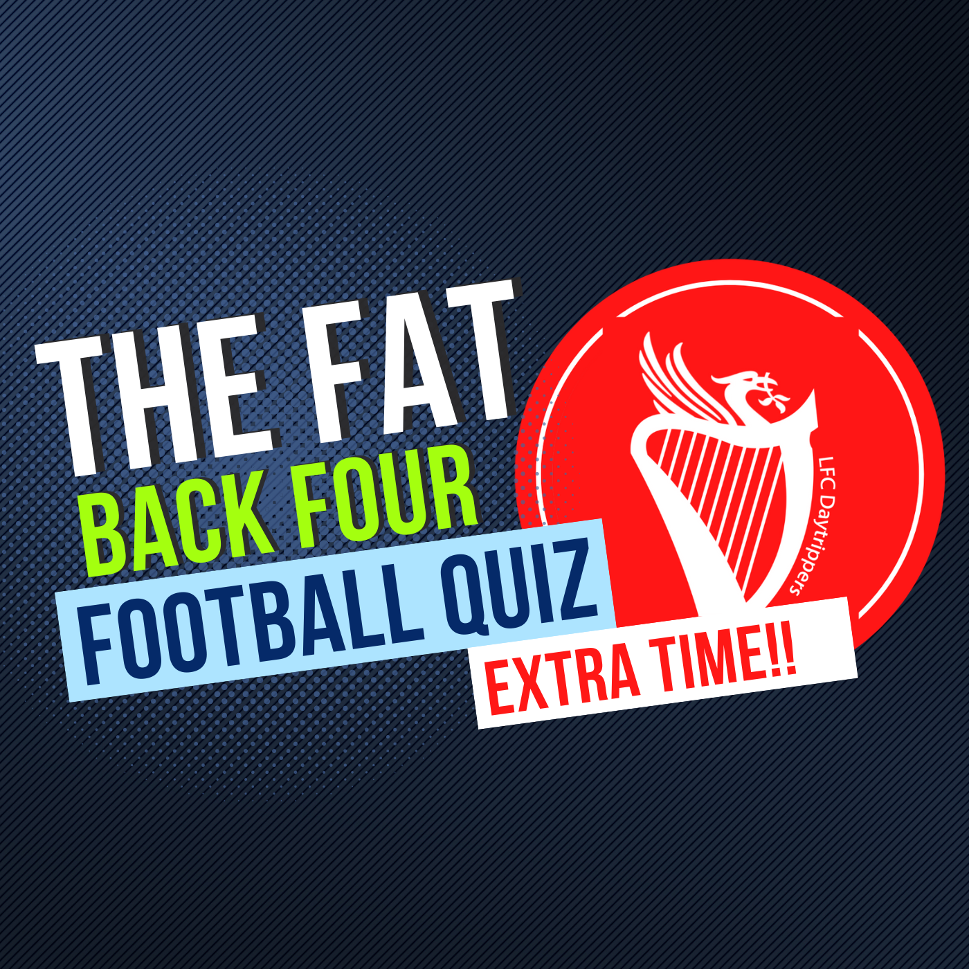 Fat Back Four Football Quiz | LFC Daytrippers episode artwork