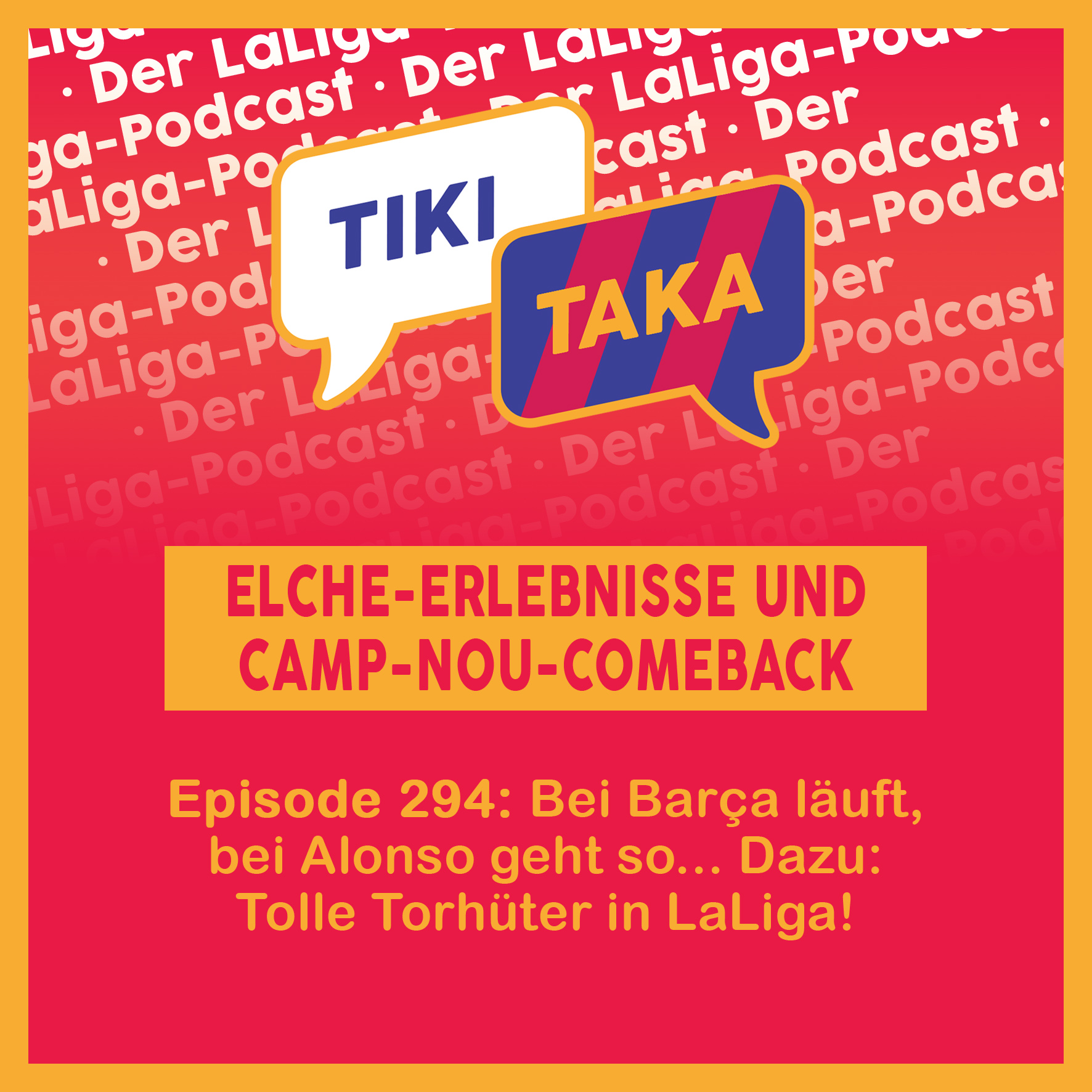 Elche-Erlebnisse, Camp-Nou-Comeback und tolle Torhüter (294)