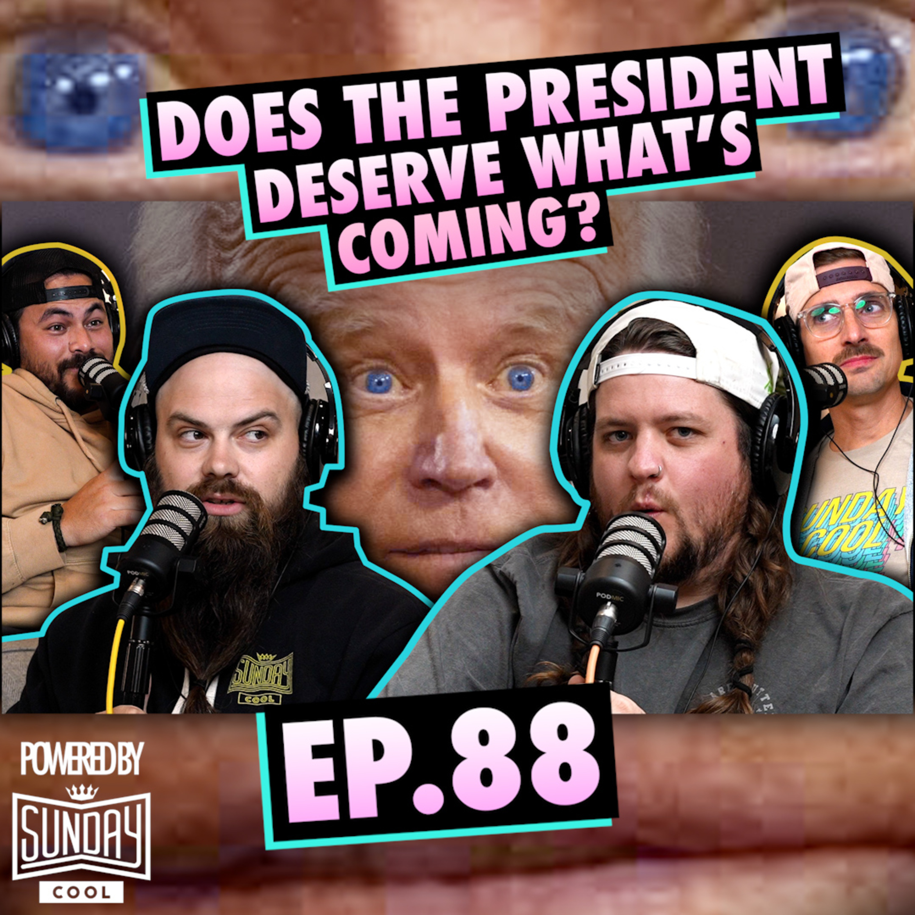 088 - Does the President Deserve What's Coming?