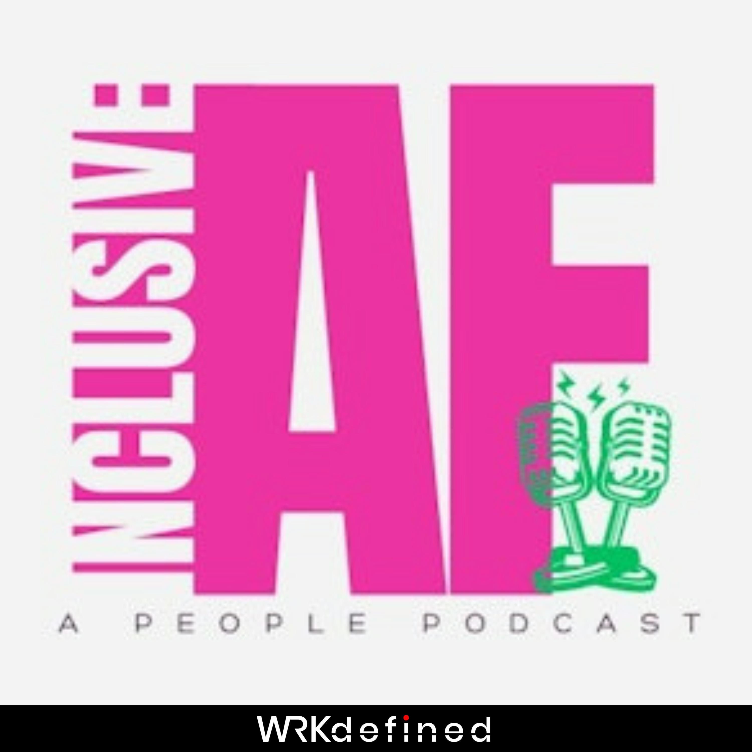 The Inclusive AF Podcast Artwork