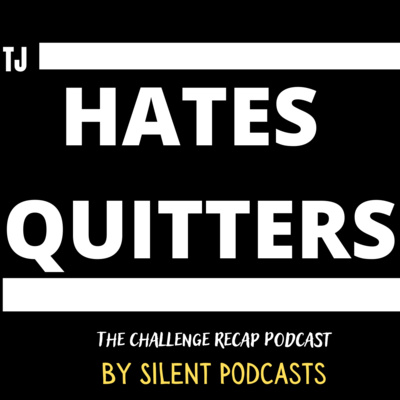 TJ HATES QUITTERS -- The Challenge USA -- The Amazing Race Challengers Cast Assessment -- Silent Podcasts episode artwork