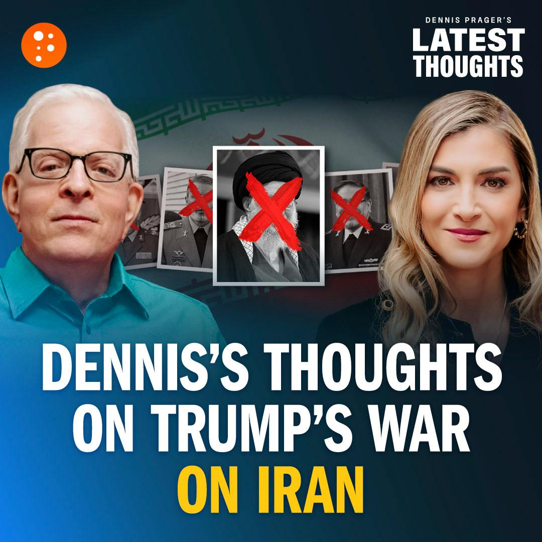 You Might Also Like: Dennis’s Thoughts on Trump’s War on Iran | Dennis Prager's Latest Thoughts | PragerU You Might Also Like: Dennis’s Thoughts on Trump’s War on Iran | Dennis Prager's Latest Thoughts | PragerU