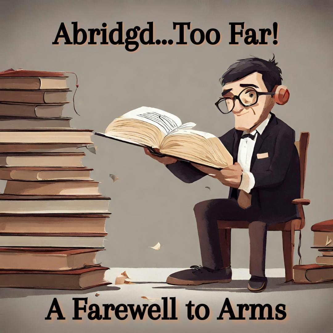 A Farewell To Arms - Abridgd Too Far A Farewell To Arms - Abridgd Too Far