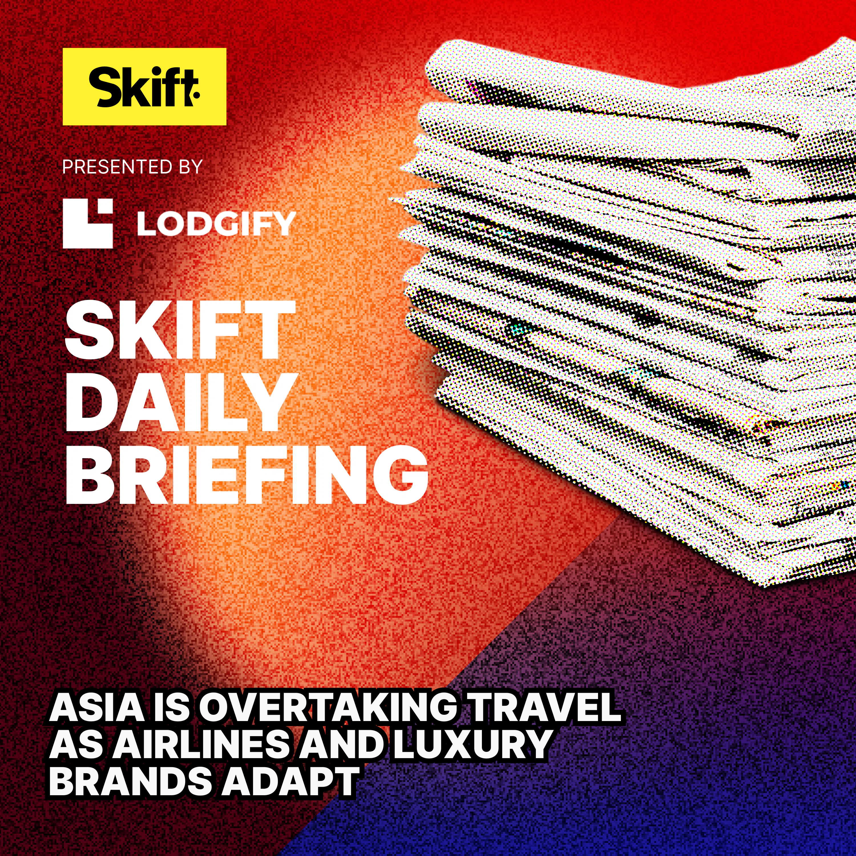 Asia Is Overtaking Travel as Airlines and Luxury Brands Adapt episode artwork