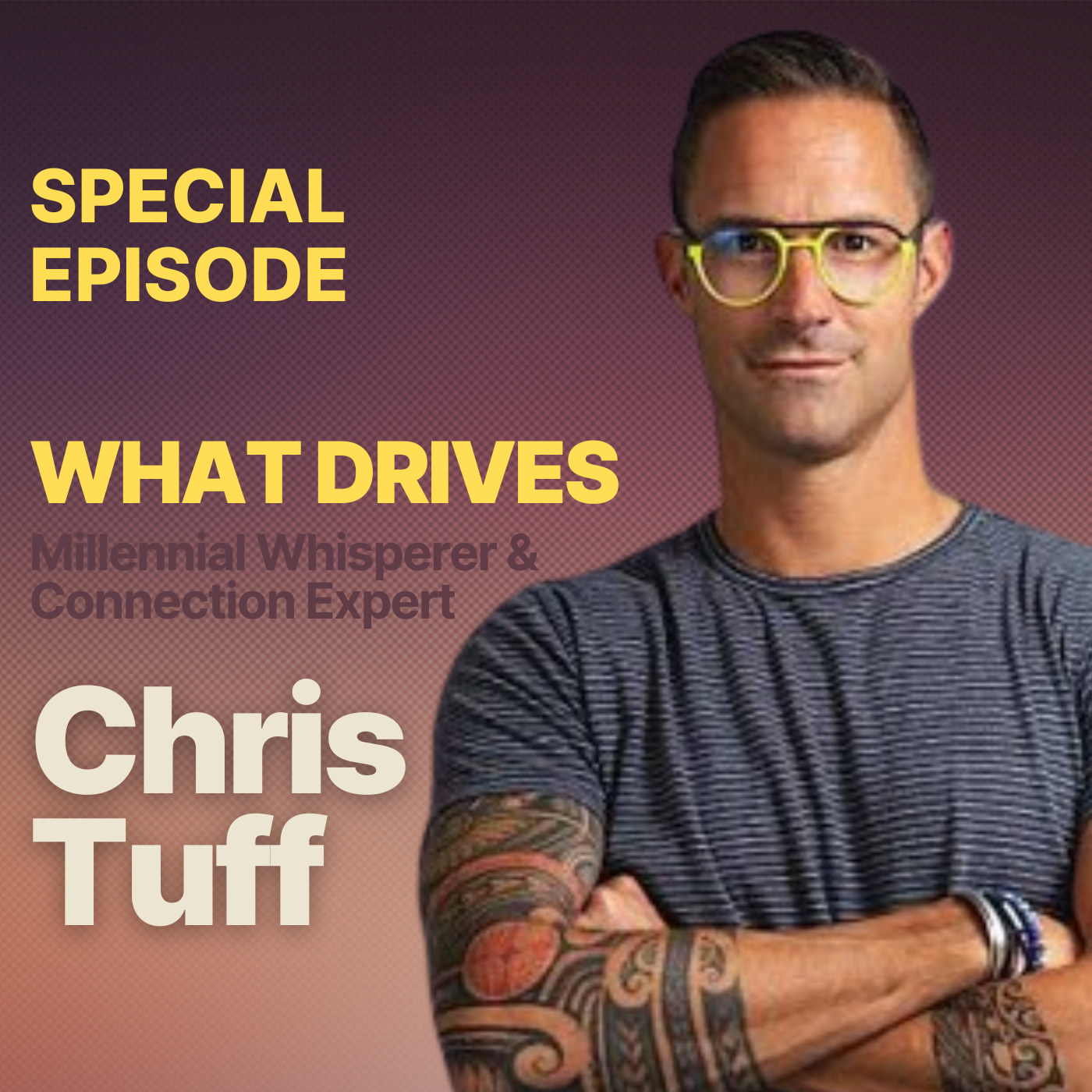 What Drives Millennial Whisperer & Connection Expert Chris Tuff