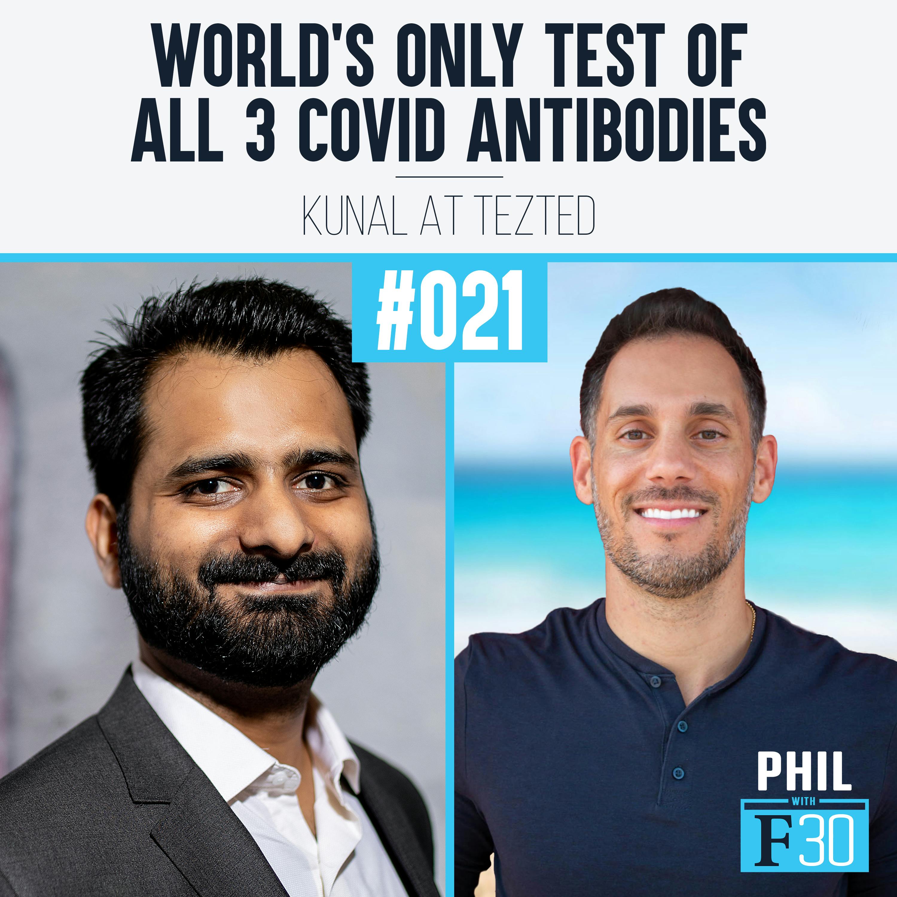 021 | ”World’s Only Test of All 3 COVID Antibodies” (Kunal at TezTed)