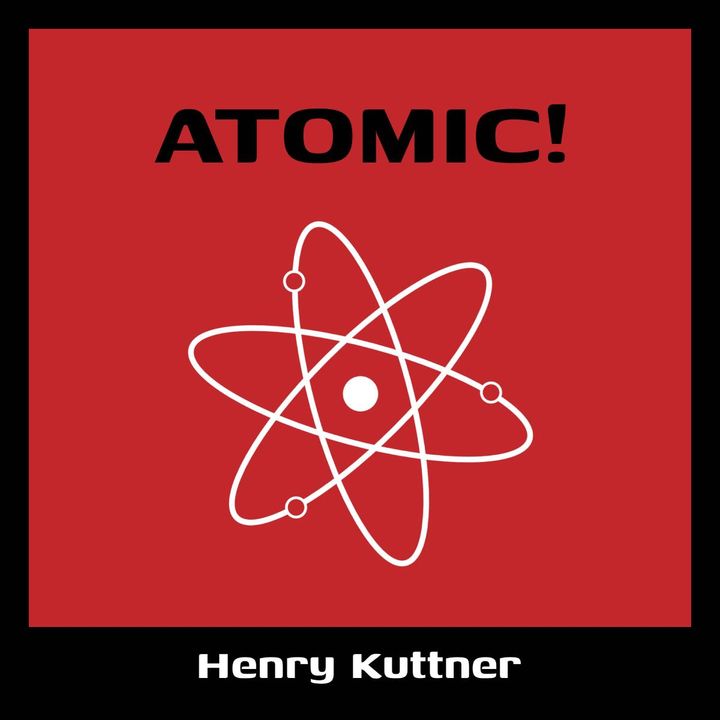 Atomic! by Henry Kuttner ~ Full Audiobook